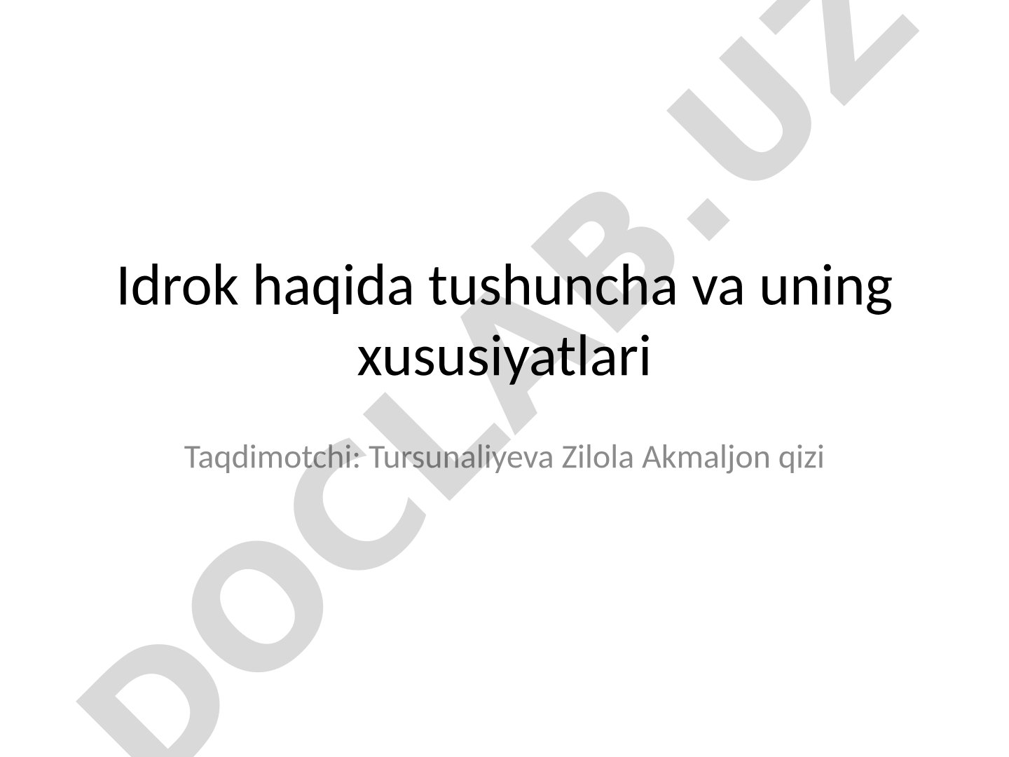 Idrok haqida tushuncha va uning xususiyatlari