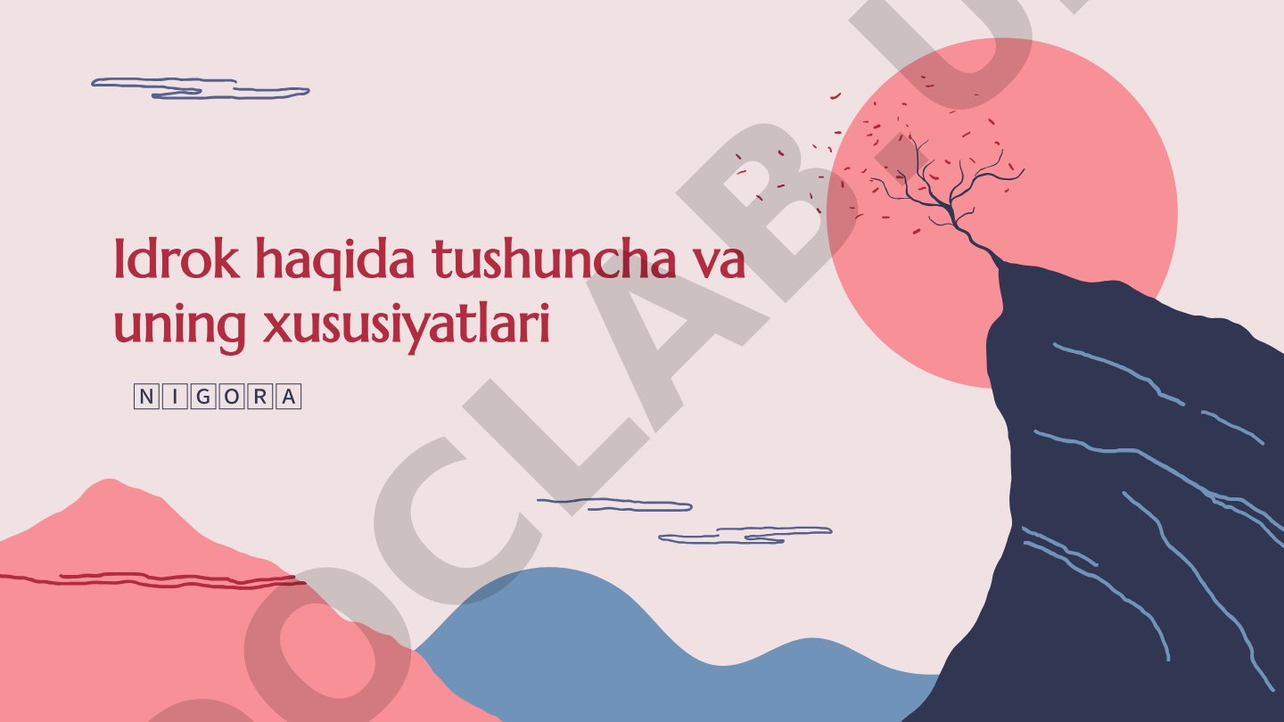 Idrok haqida tushuncha va uning xususiyatlari