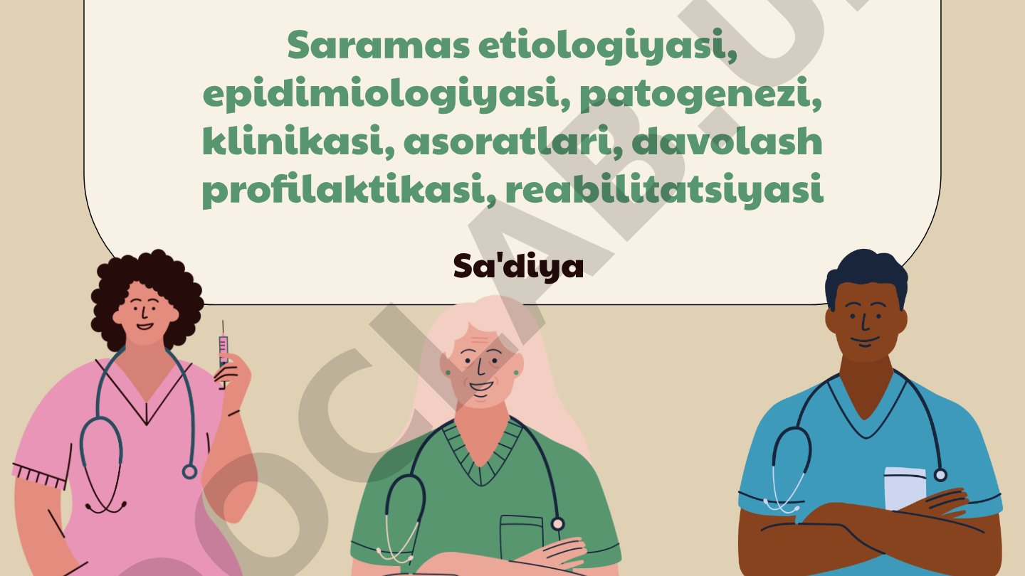Saramas etiologiyasi, epidemiologiyasi, patogenezi, klinikasi, asoratlari, davolash profilaktikasi, reabilitatsiyasi
