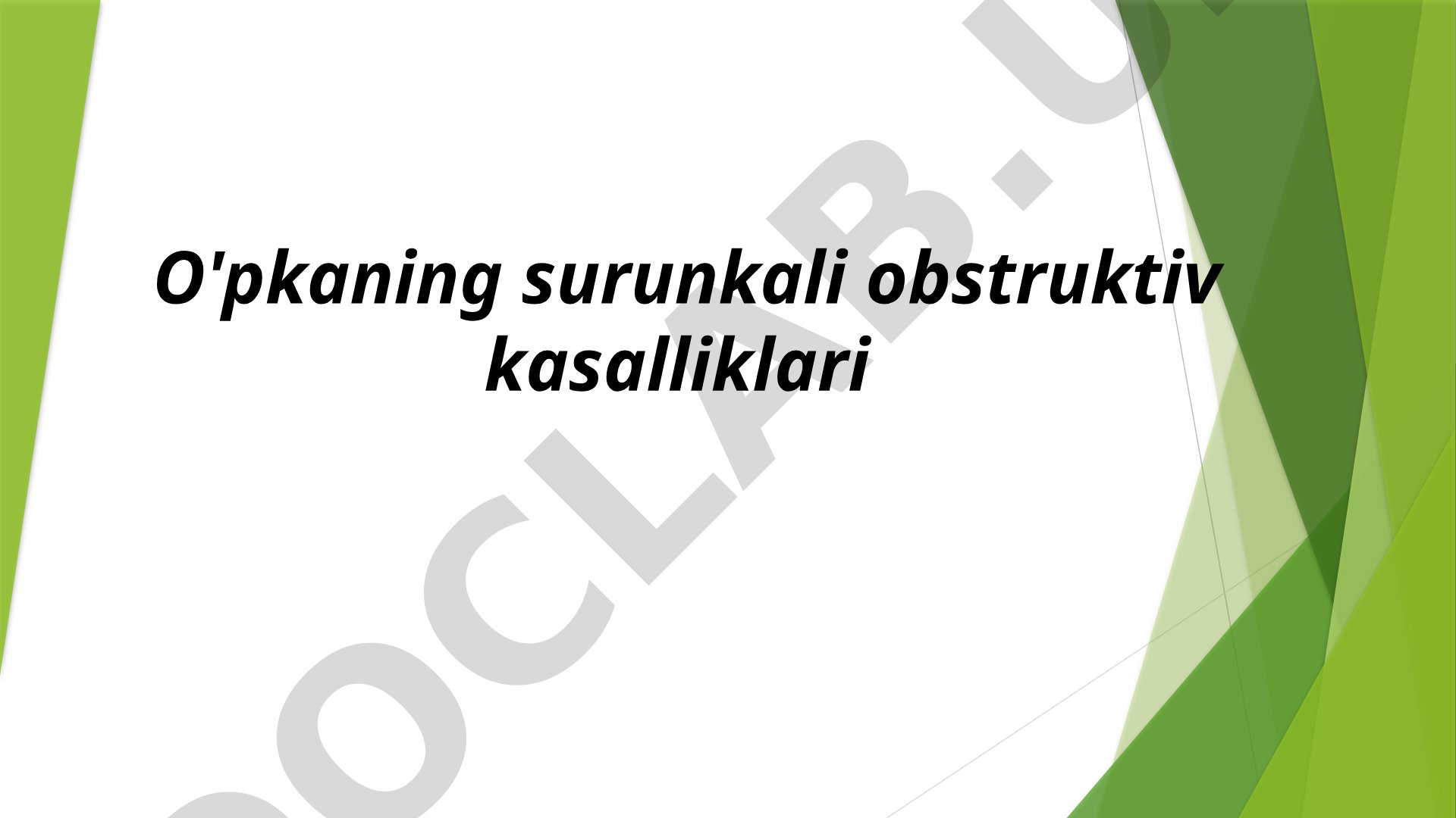 O'pkaning surunkali obstruktiv kasalliklari