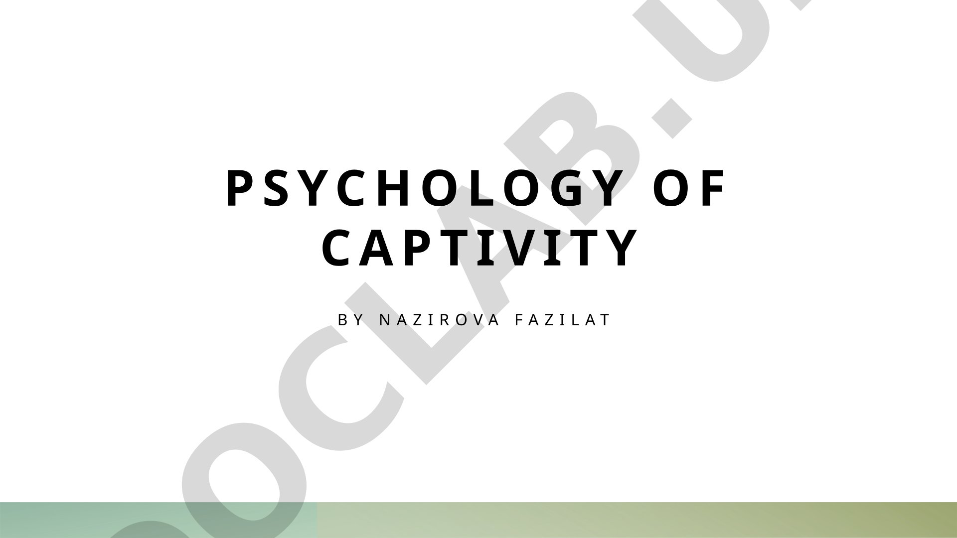 Psychology of captivity by Nazirova Fazilat
