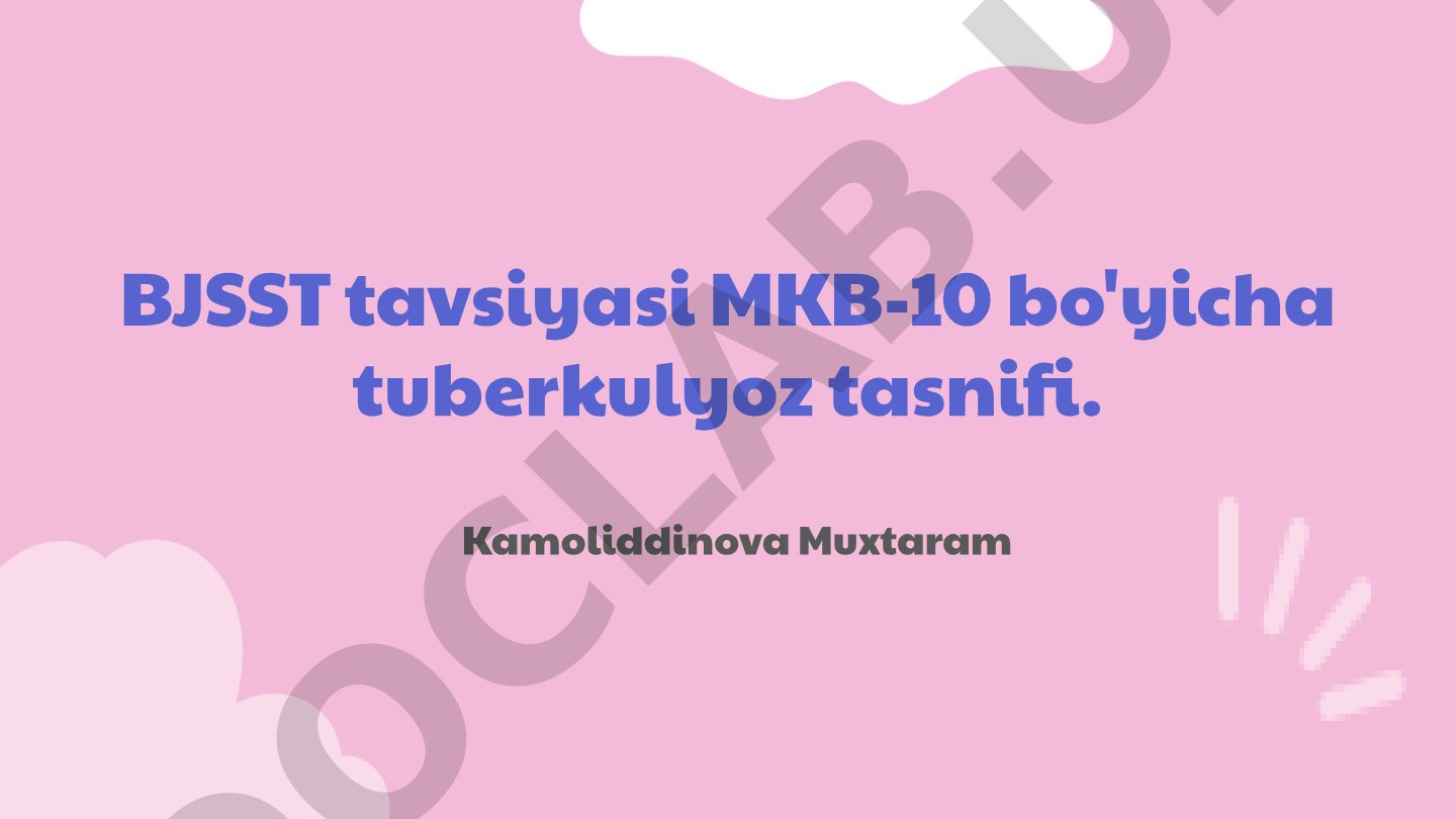 Tuberkulyozning MKB-10 bo'yicha tasnifi va klinik xususiyatlari