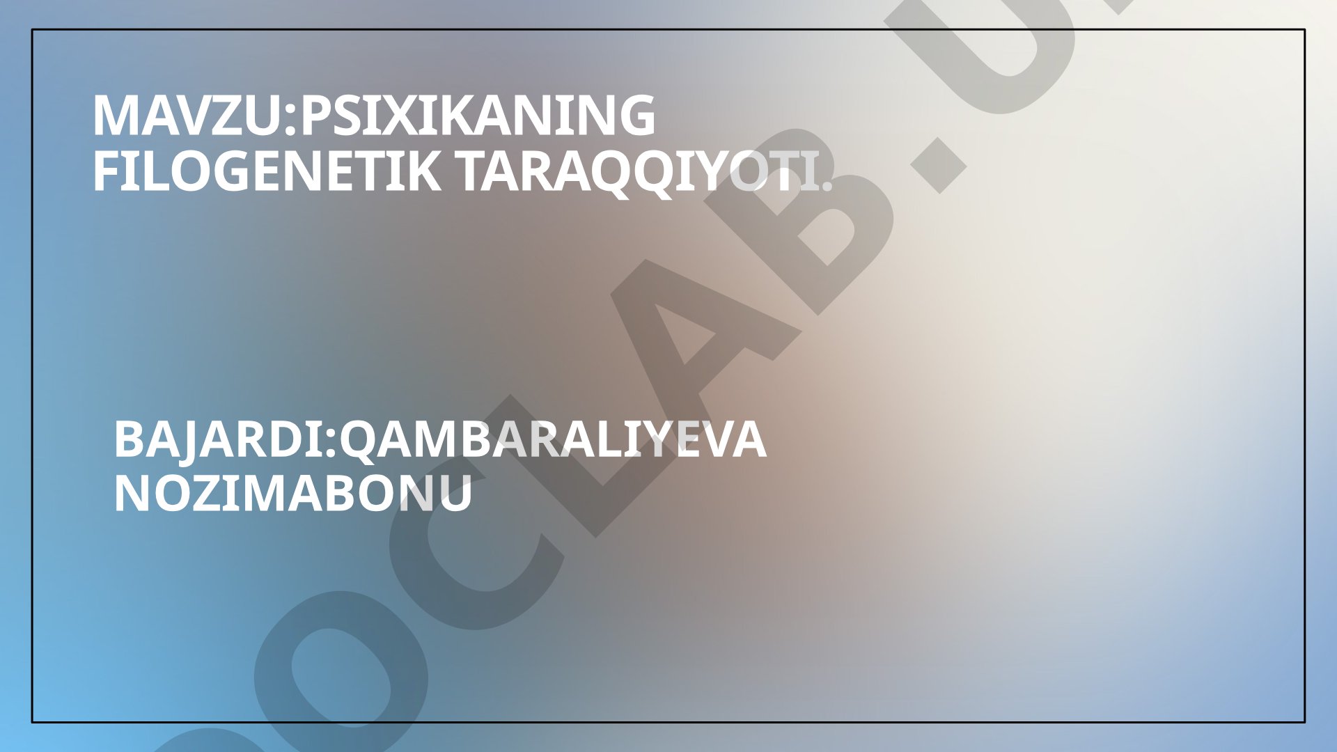 Psixikaning filogenetik taraqqiyoti