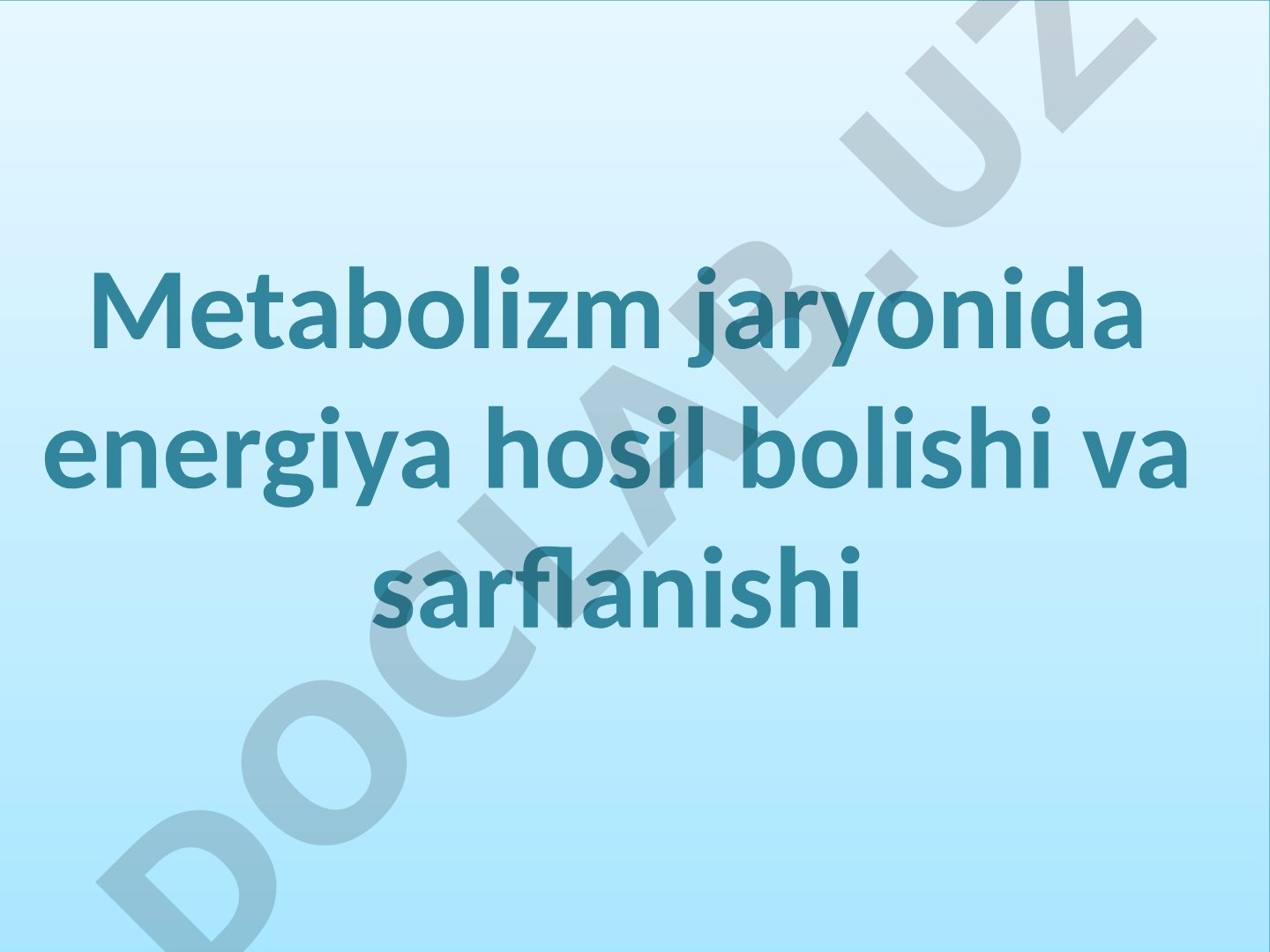 Metabolizm jaryonida energiya hosil bo'lishi va sarflanishi