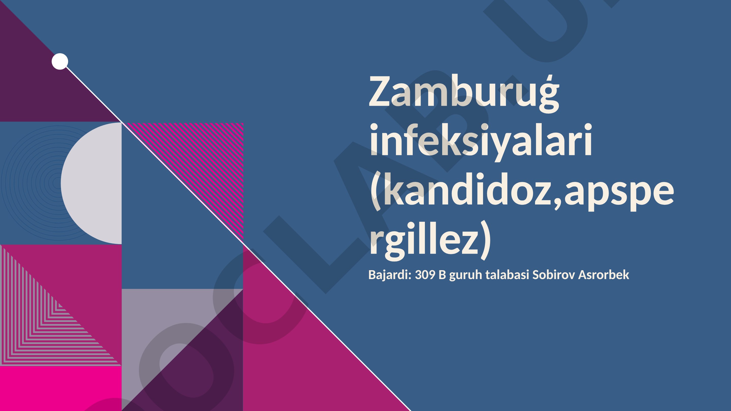 Zamburug' infeksiyalari: kandidoz va aspergillez