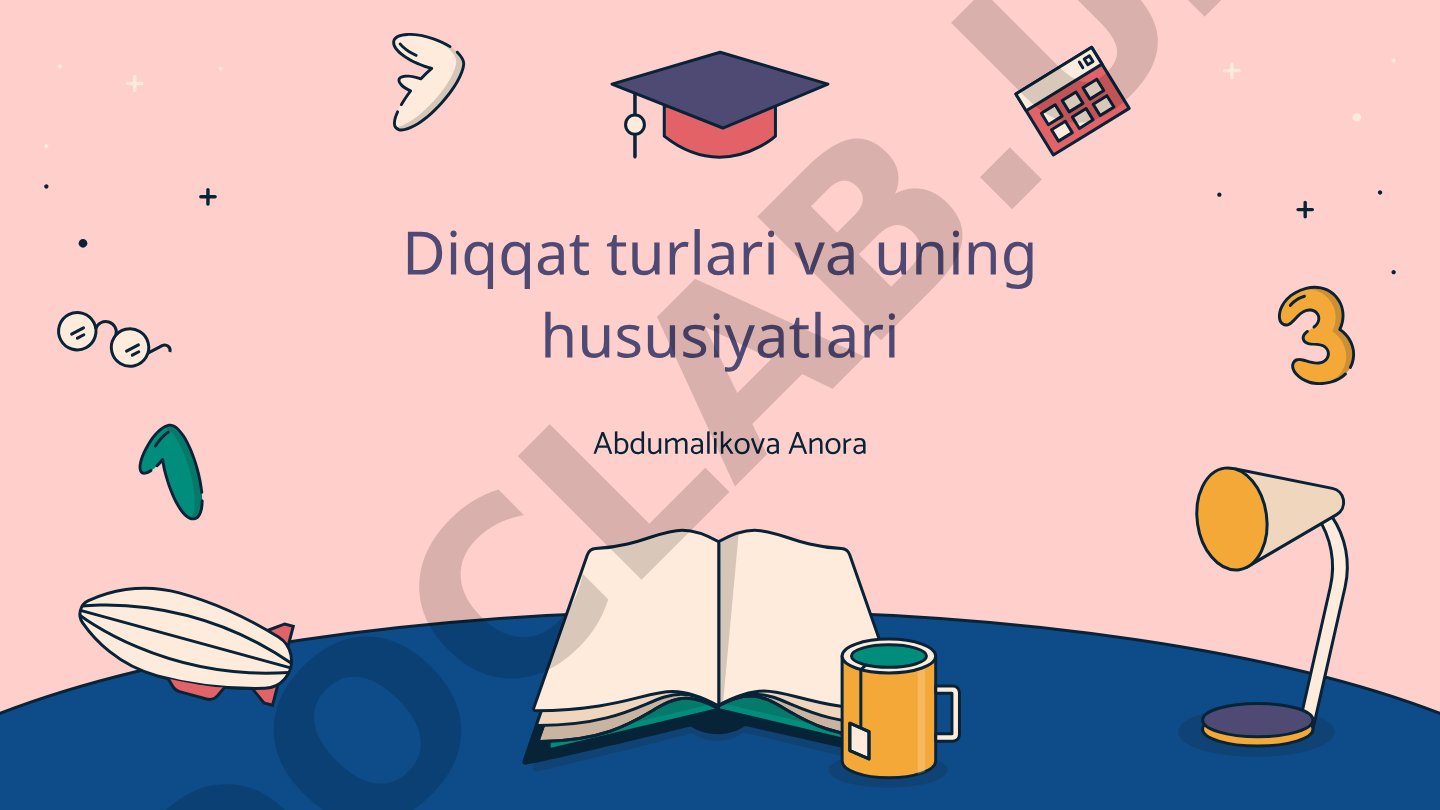 Diqqat turlari va uning hususiyatlari