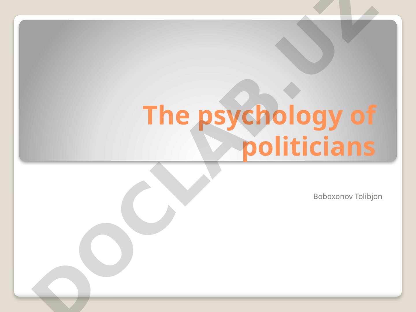 The psychology of politicians
