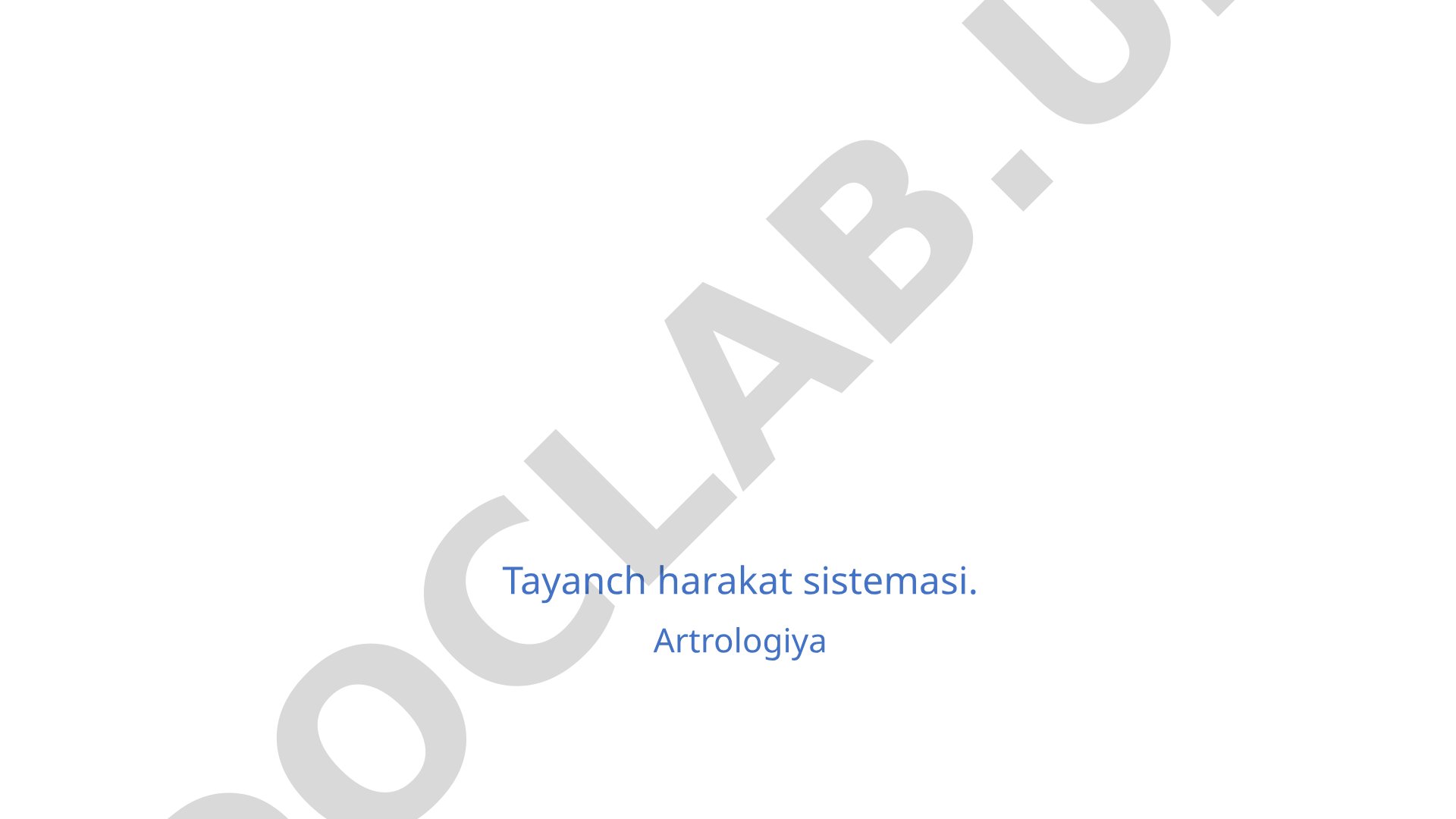 Tayanch harakat sistemasi va artrologiya
