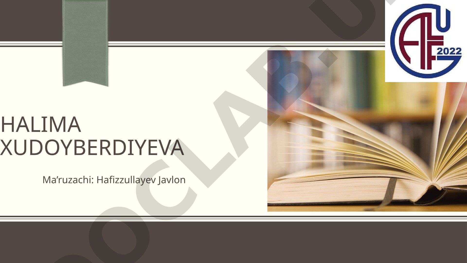 Halima Xudoyberdiyeva hayoti va ijodi