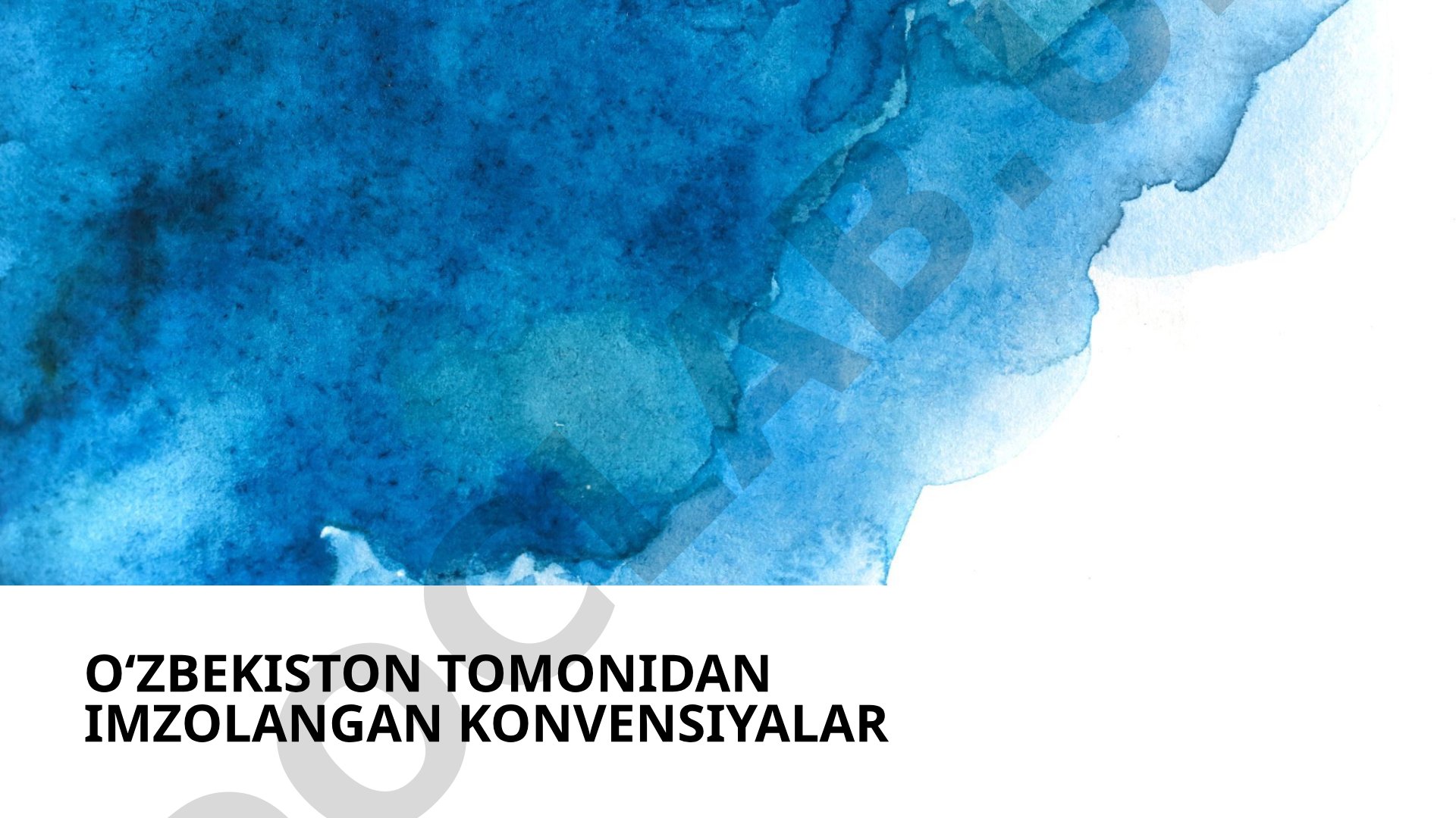 O'zbekiston tomonidan imzolangan konvensiyalar