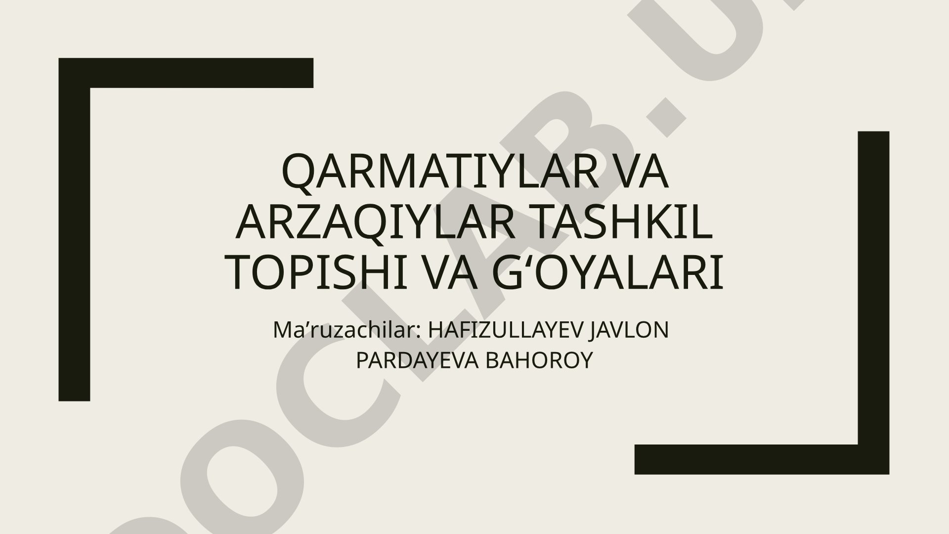 Qarmatiylar va arzaqiylar tashkil topishi va g'oyalari