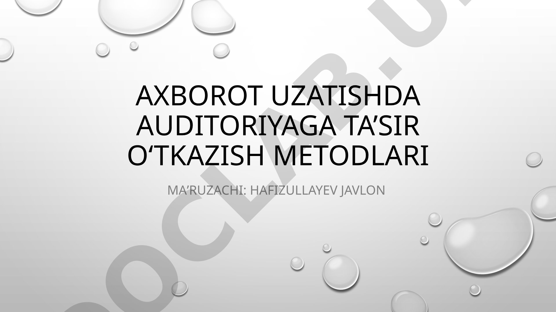 Axborot uzatishda auditoriyaga ta'sir o'tkazish metodlari