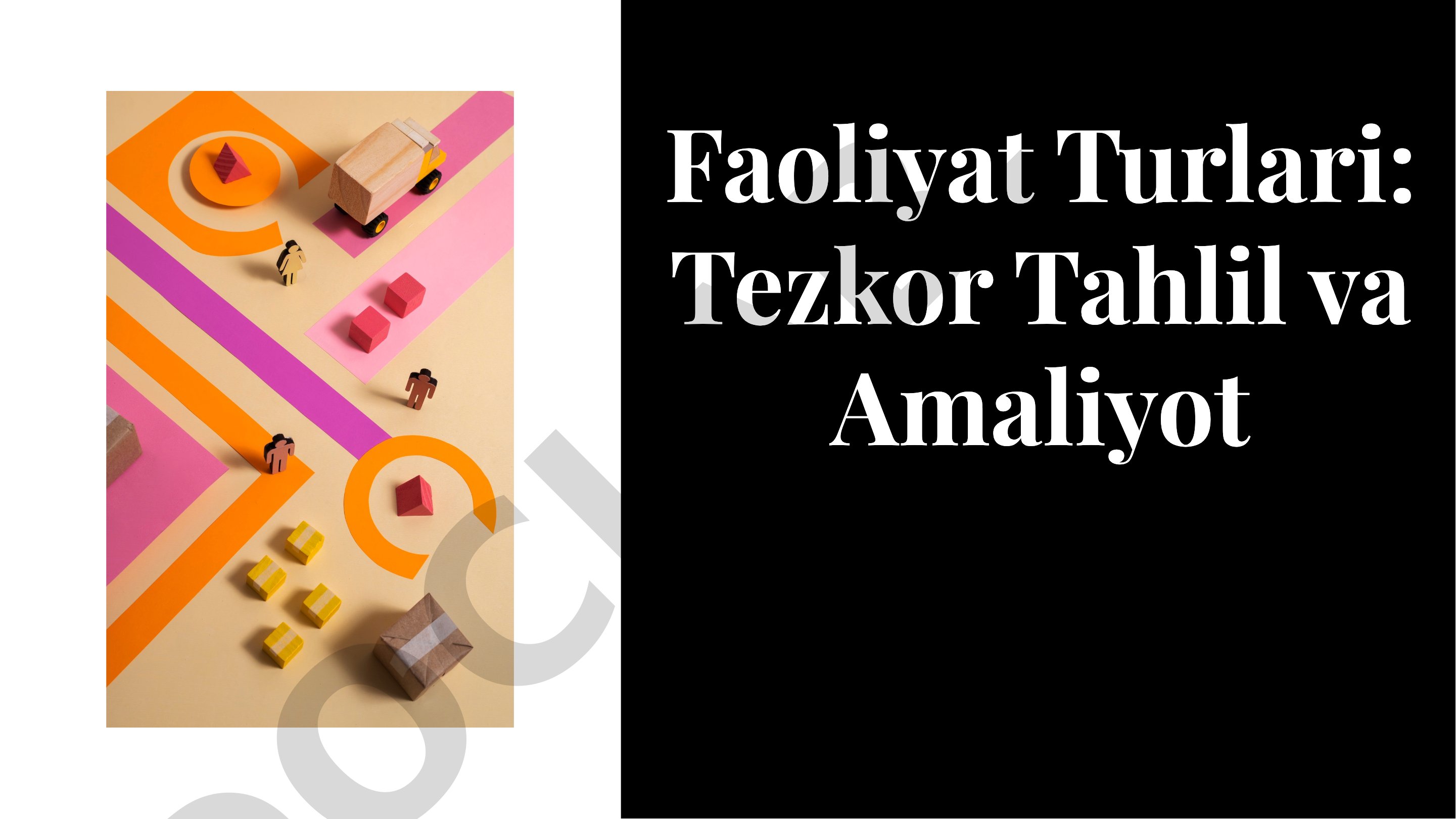 Faoliyat Turlari: Tezkor Tahlil va Amaliyot