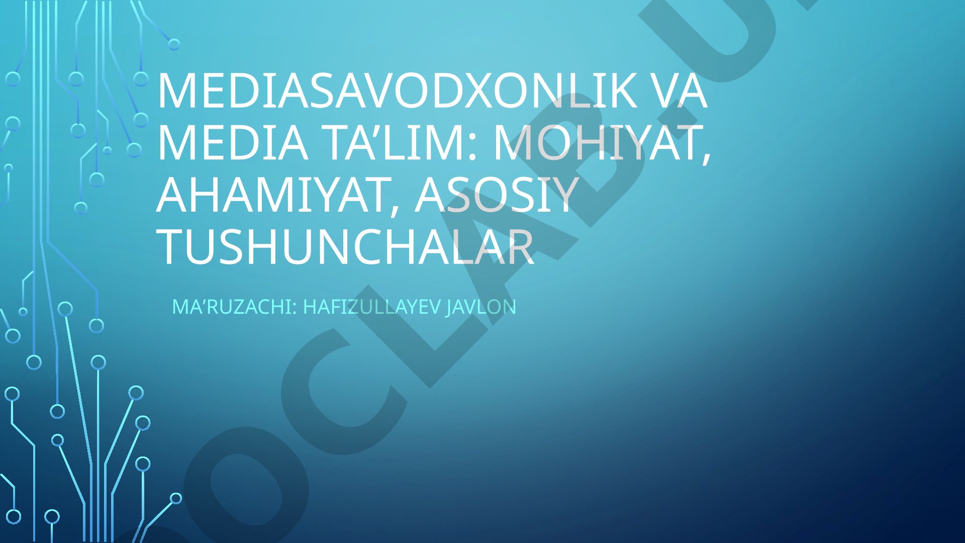 Mediasavodxonlik va media ta'lim: mohiyat, ahamiyat, asosiy tushunchalar