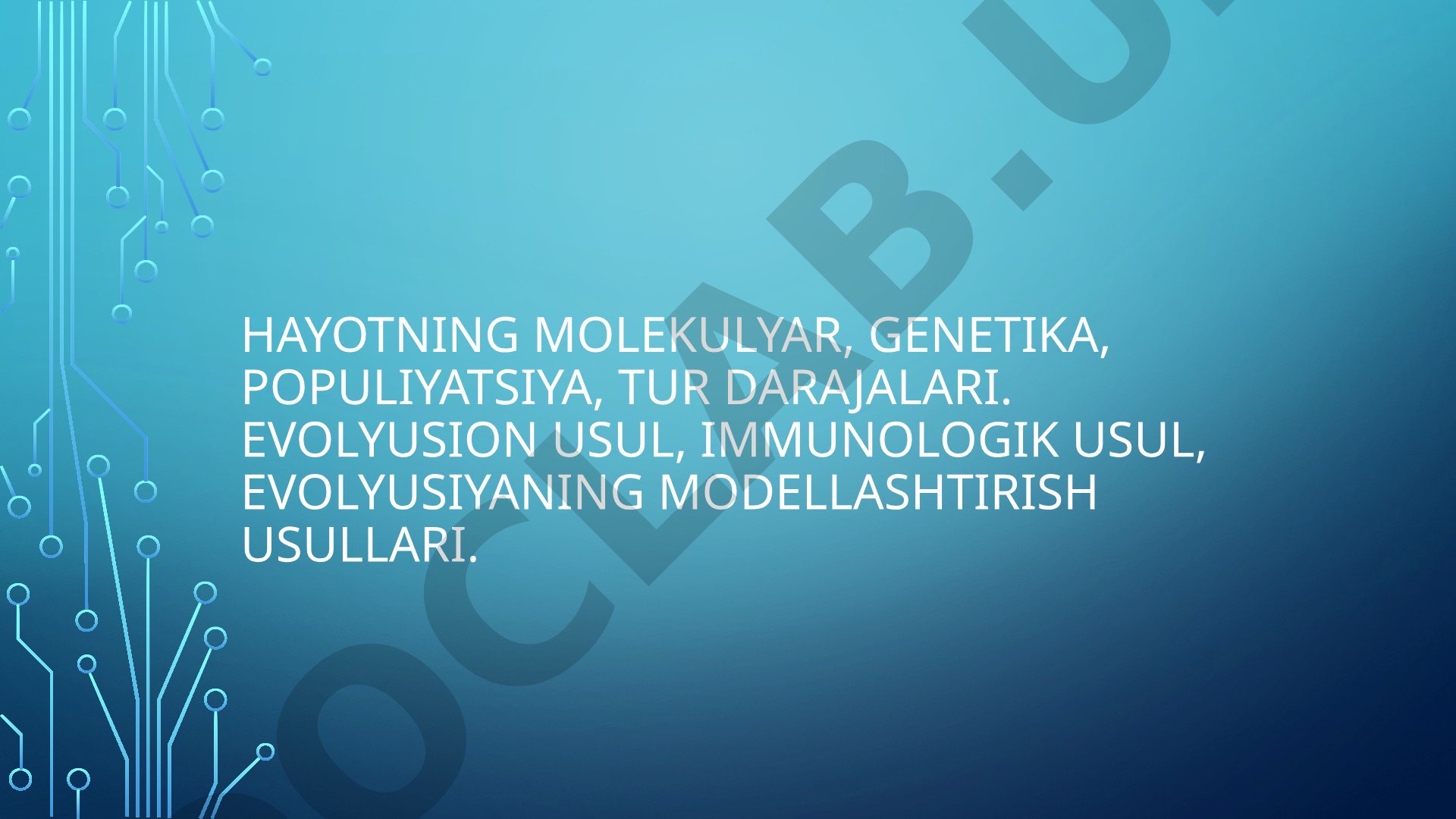 Hayotning molekulyar, genetik, populyatsiya va tur darajalari