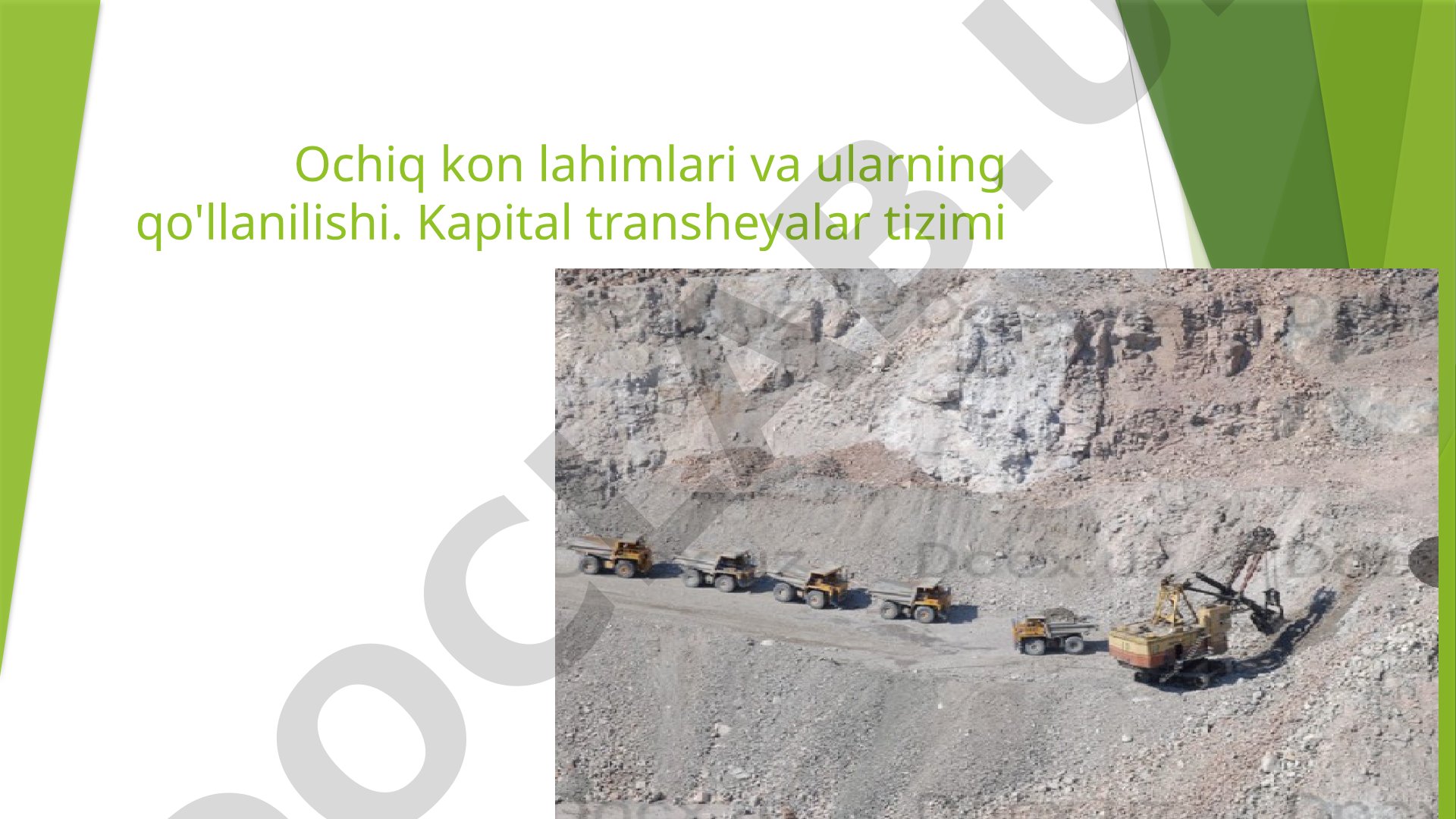 Ochiq kon lahimlari va ularning qo'llanilishi. Kapital transheyalar tizimi