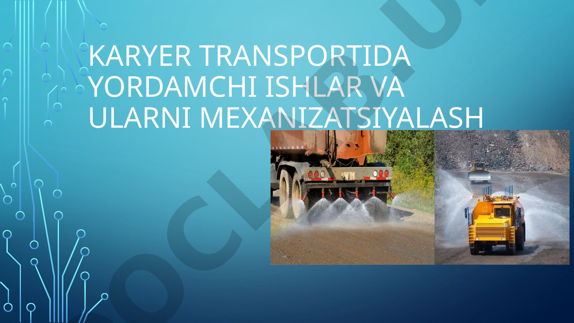 Karyer transportida yordamchi ishlar va ularni mexanizatsiyalash