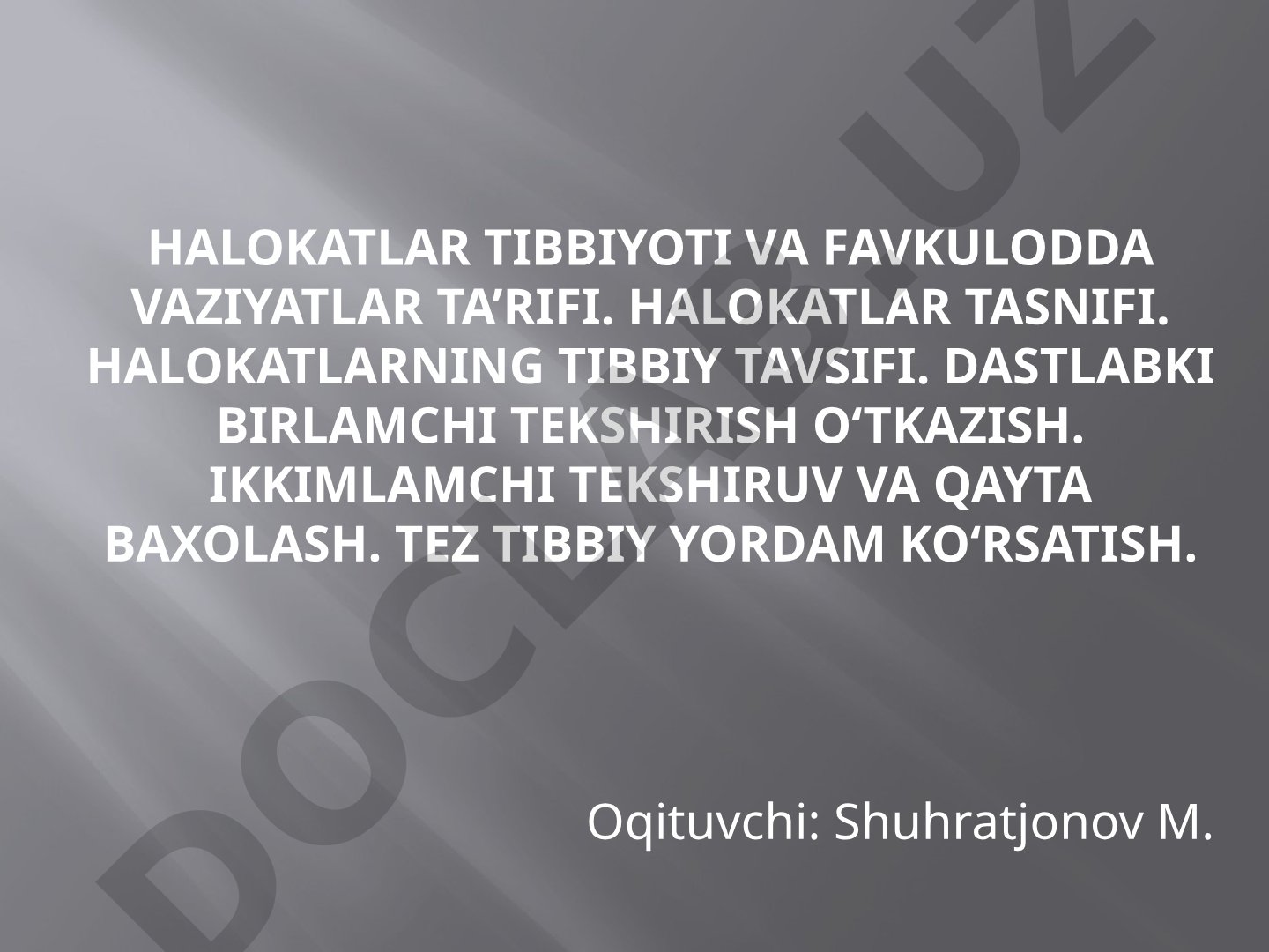 Halokatlar tibbiyoti va favqulodda vaziyatlar ta'rifi