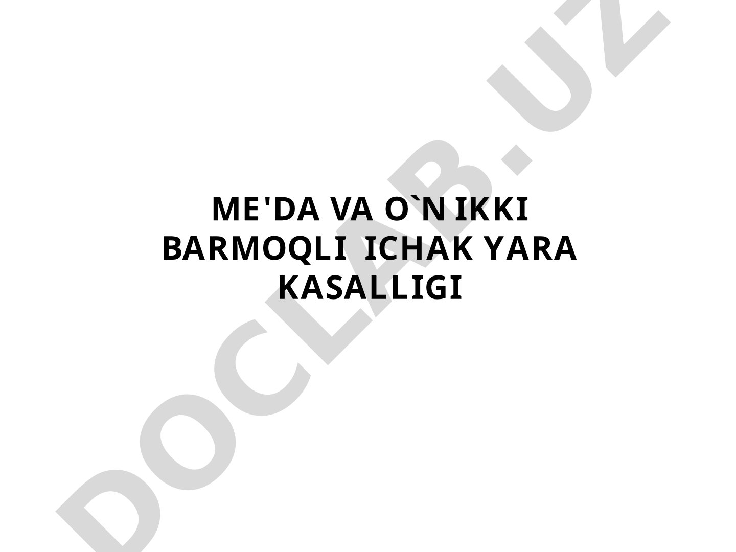 Me'da va o'n ikki barmoqli ichak yara kasalligi ta'rifi, tarqalishi, etiologiyasi