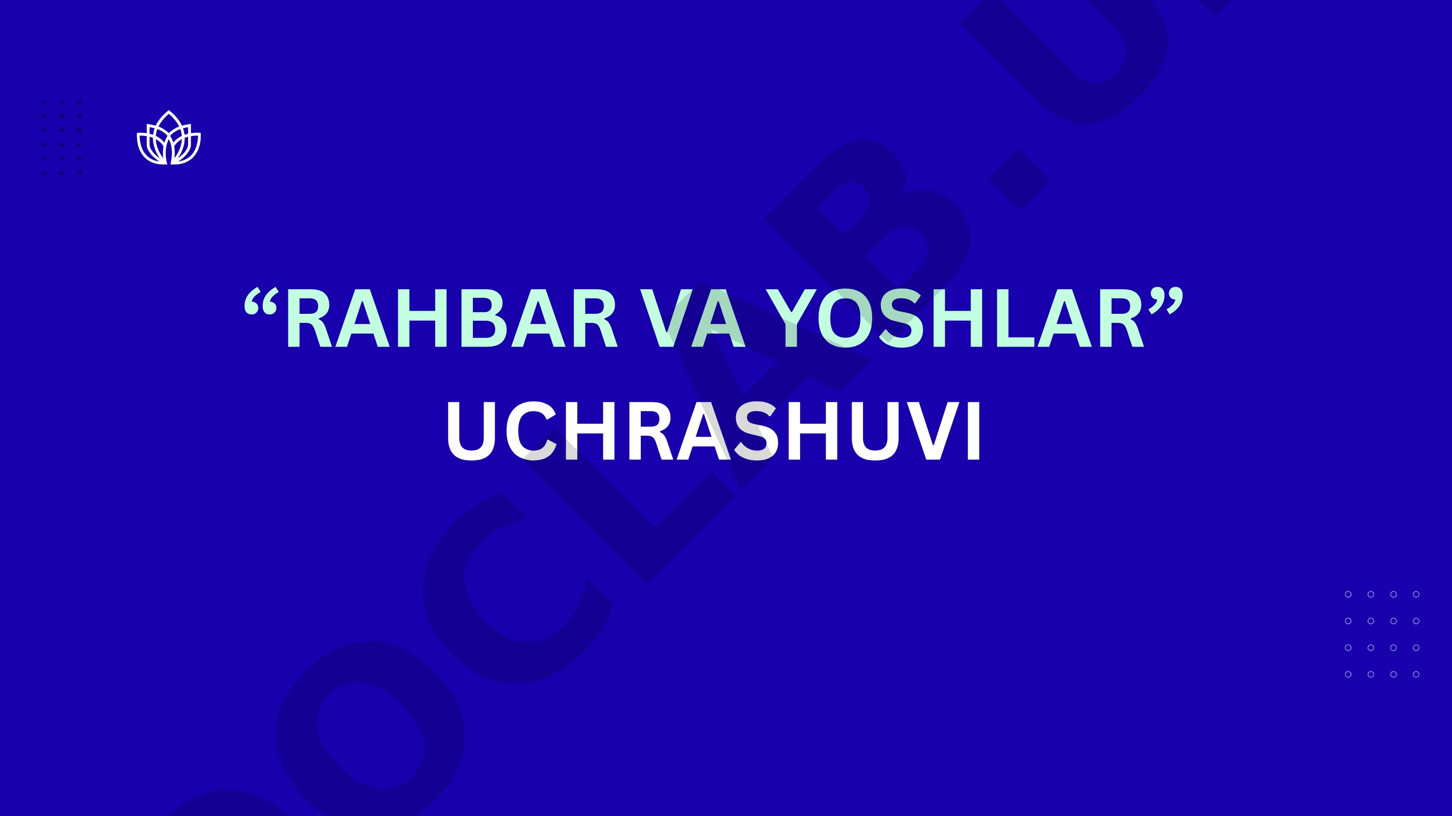 “RAHBAR VA YOSHLAR” UCHRASHUVI