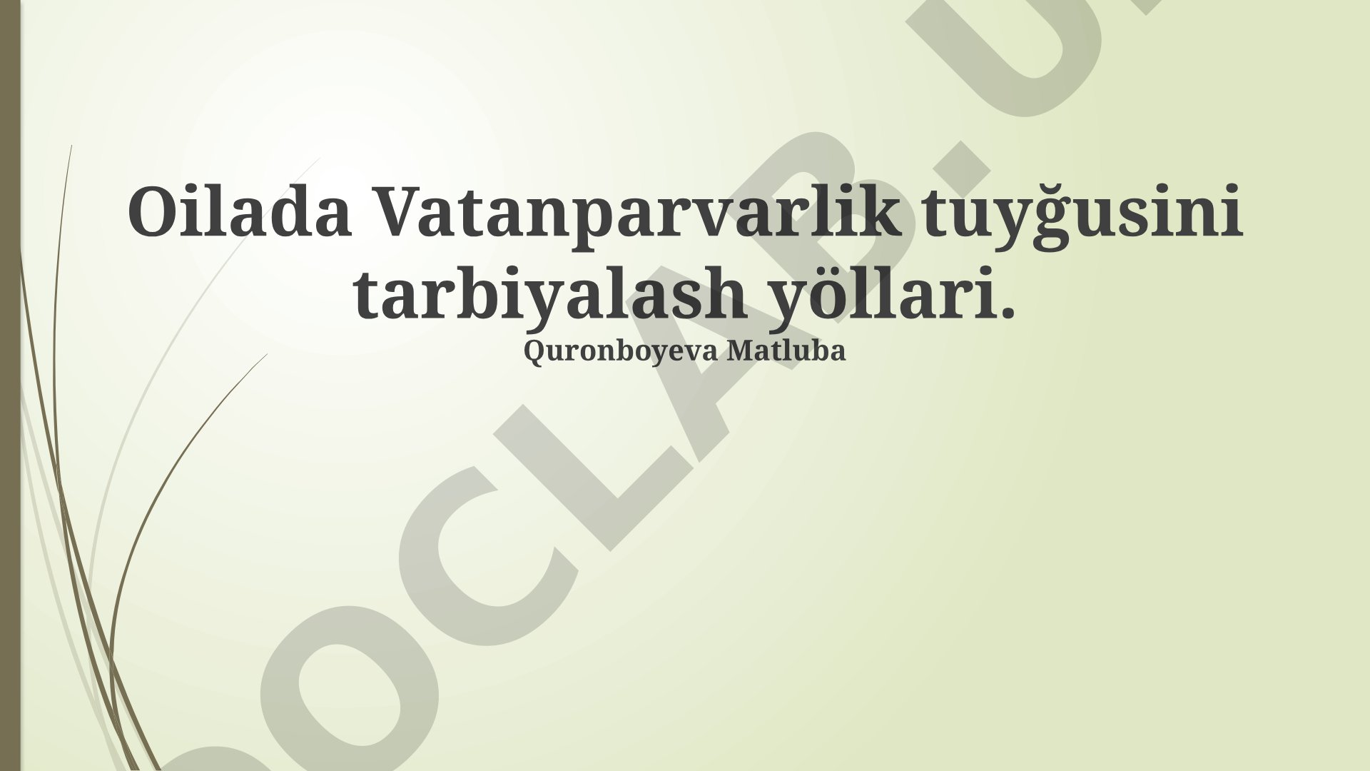 Oilada Vatanparvarlik tuyg'usini tarbiyalash yo'llari