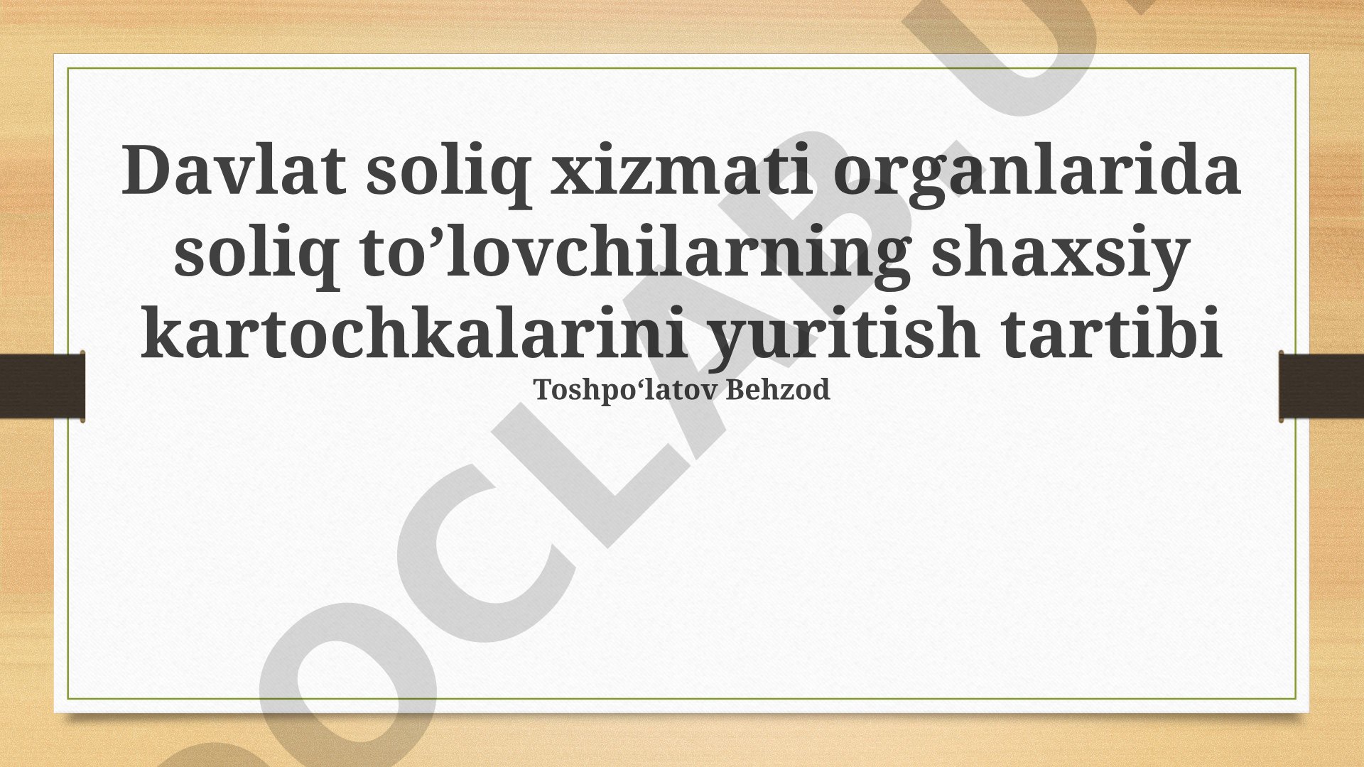 Davlat soliq xizmati organlarida soliq to'lovchilarning shaxsiy kartochkalarini yuritish tartibi