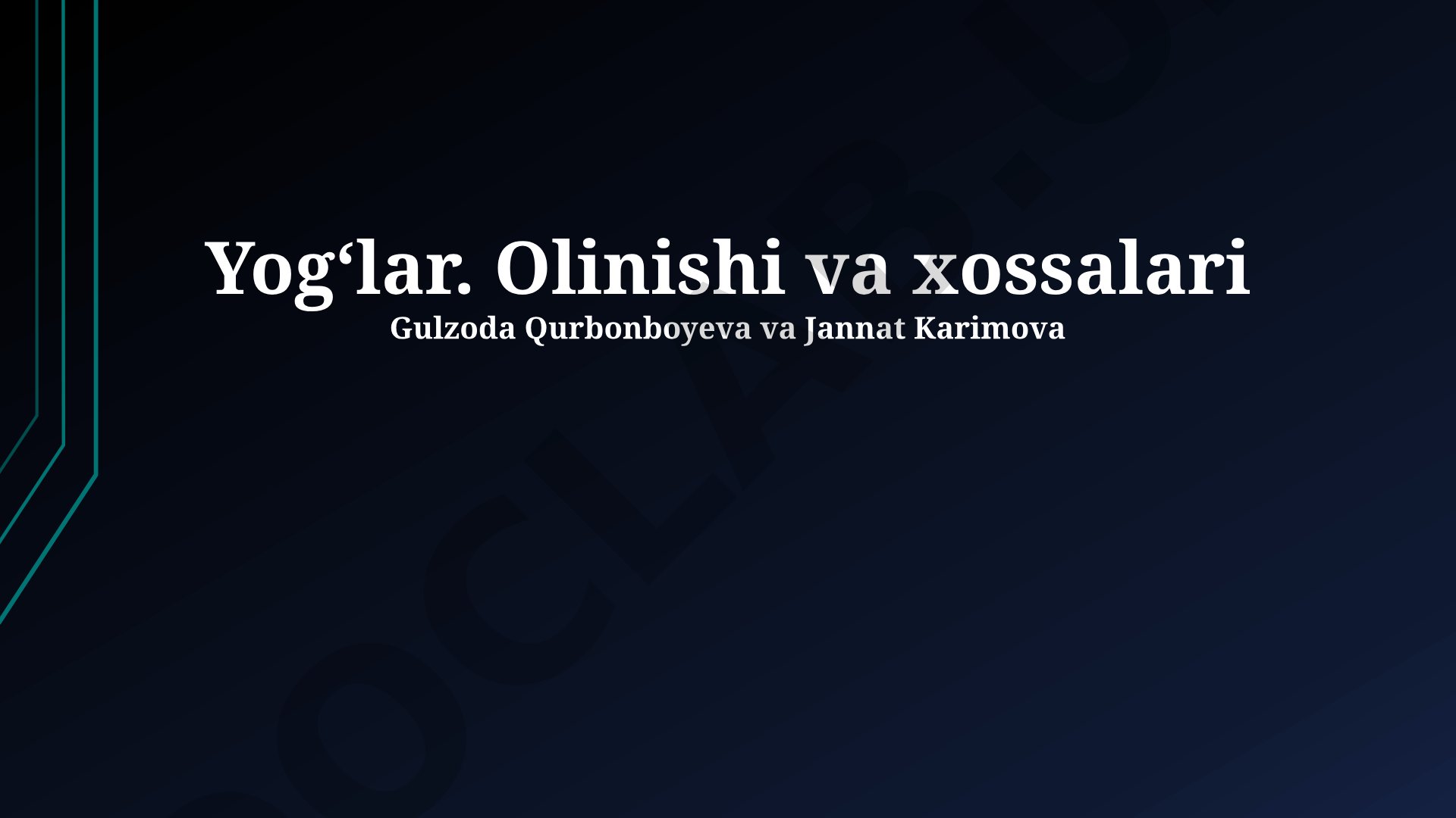 Yog'lar. Olinishi va xossalari