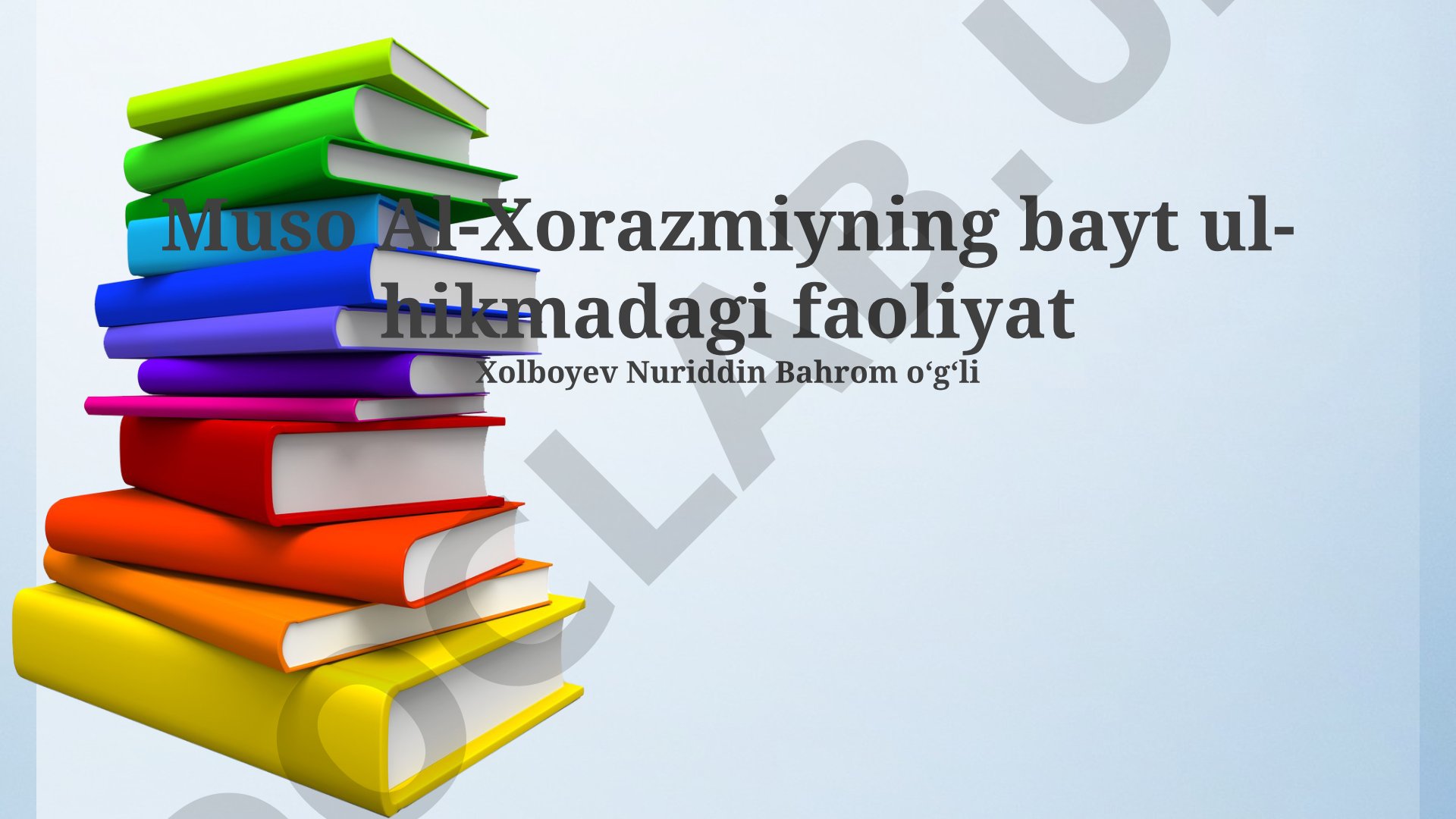 Muso Al-Xorazmiyning Bayt ul-Hikmadagi faoliyati