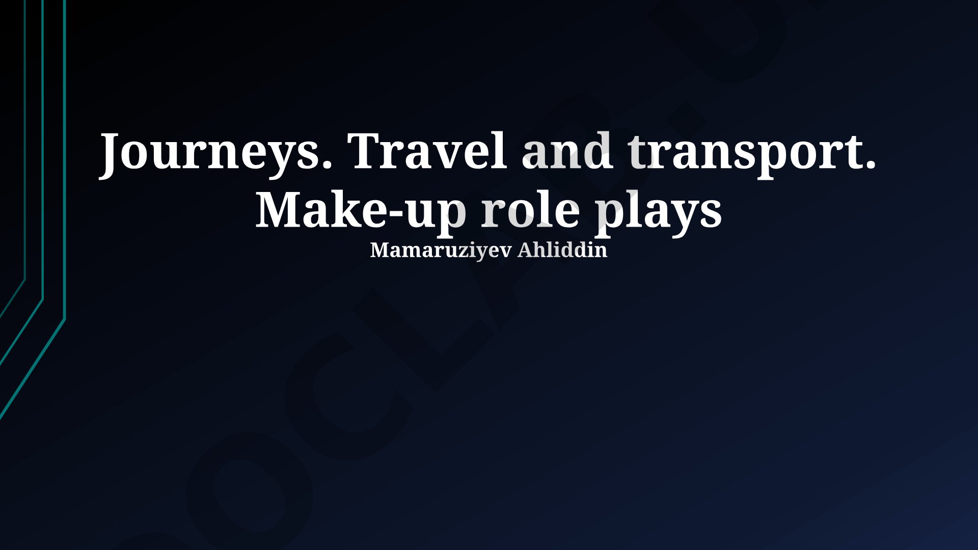 Journeys. Travel and transport. Make-up role plays