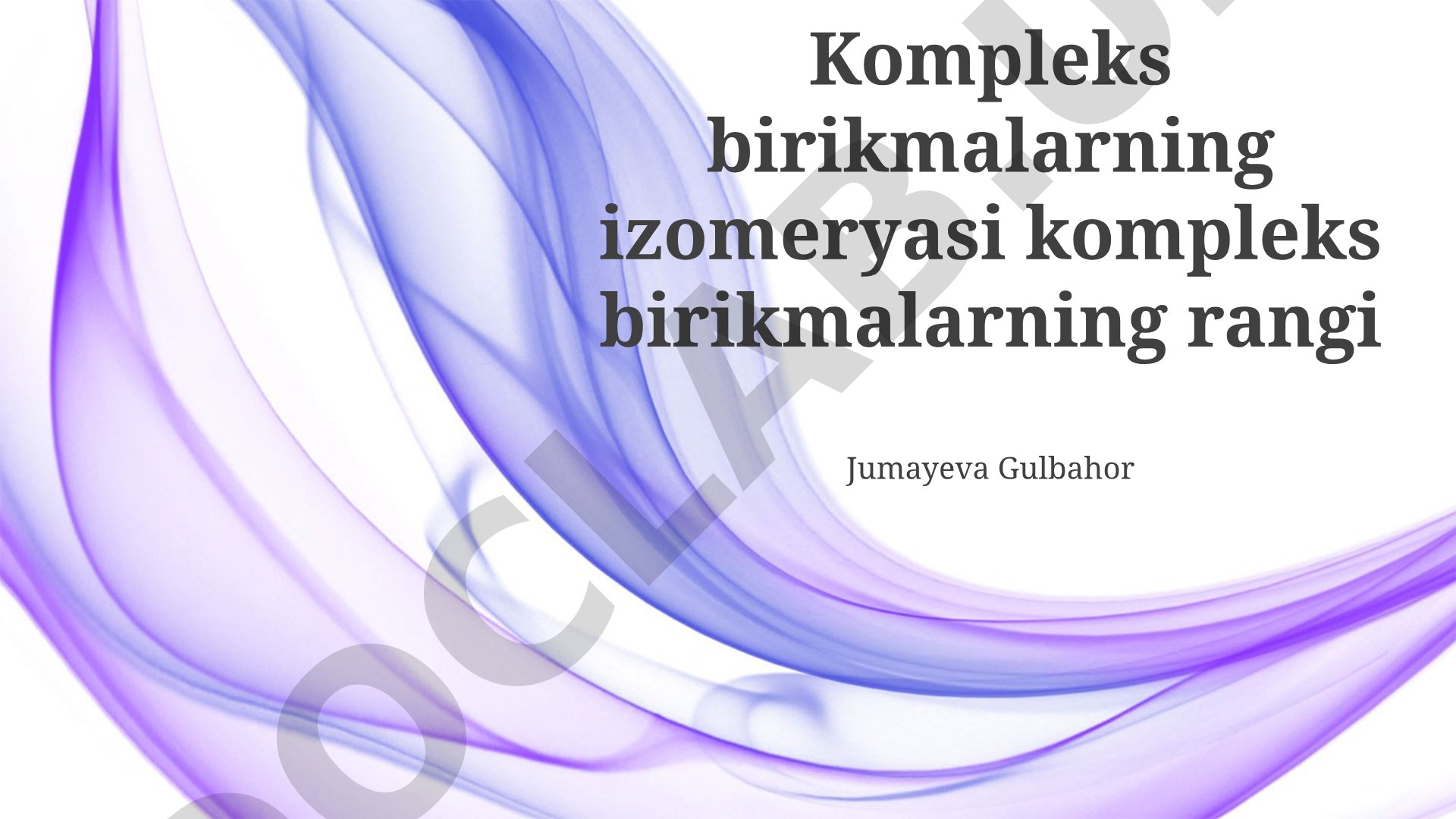 Kompleks birikmalarning izomeryasi va rangi