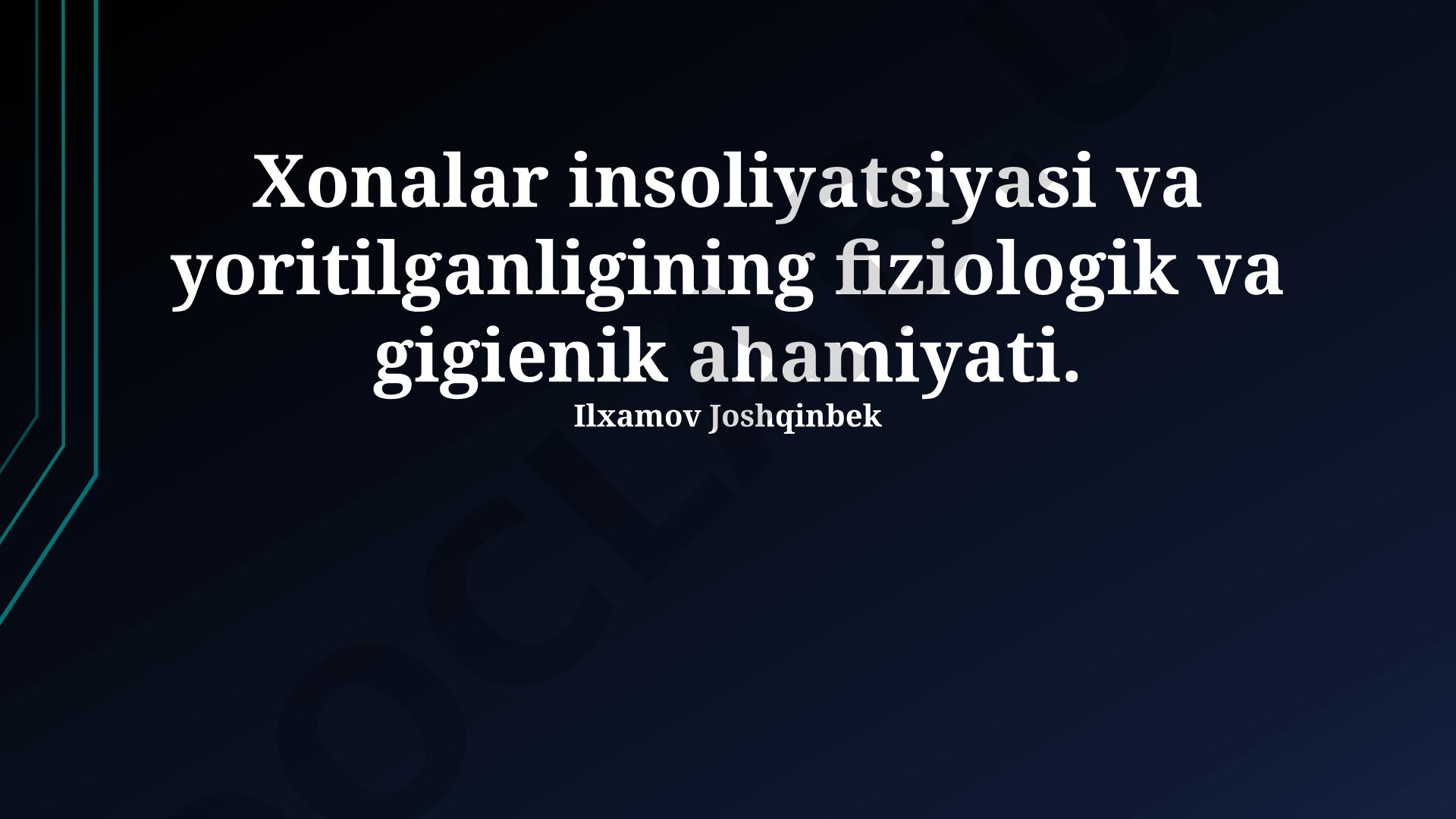 Xonalarning insolyatsiyasi va yoritilishining fiziologik va gigienik ahamiyati
