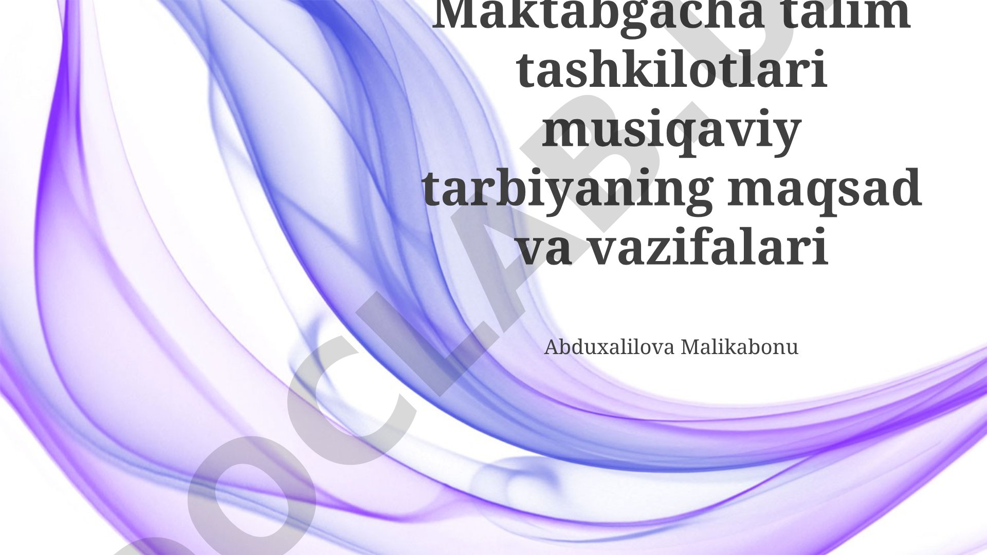Maktabgacha ta'lim tashkilotlari musiqaviy tarbiyaning maqsad va vazifalari