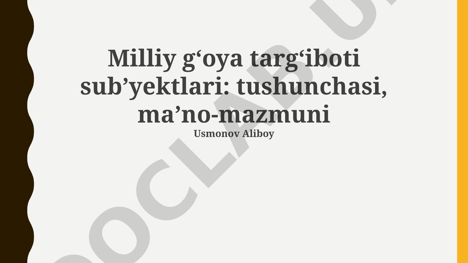 Milliy g‘oya targ‘iboti sub’yektlari: tushunchasi, ma’no-mazmuni