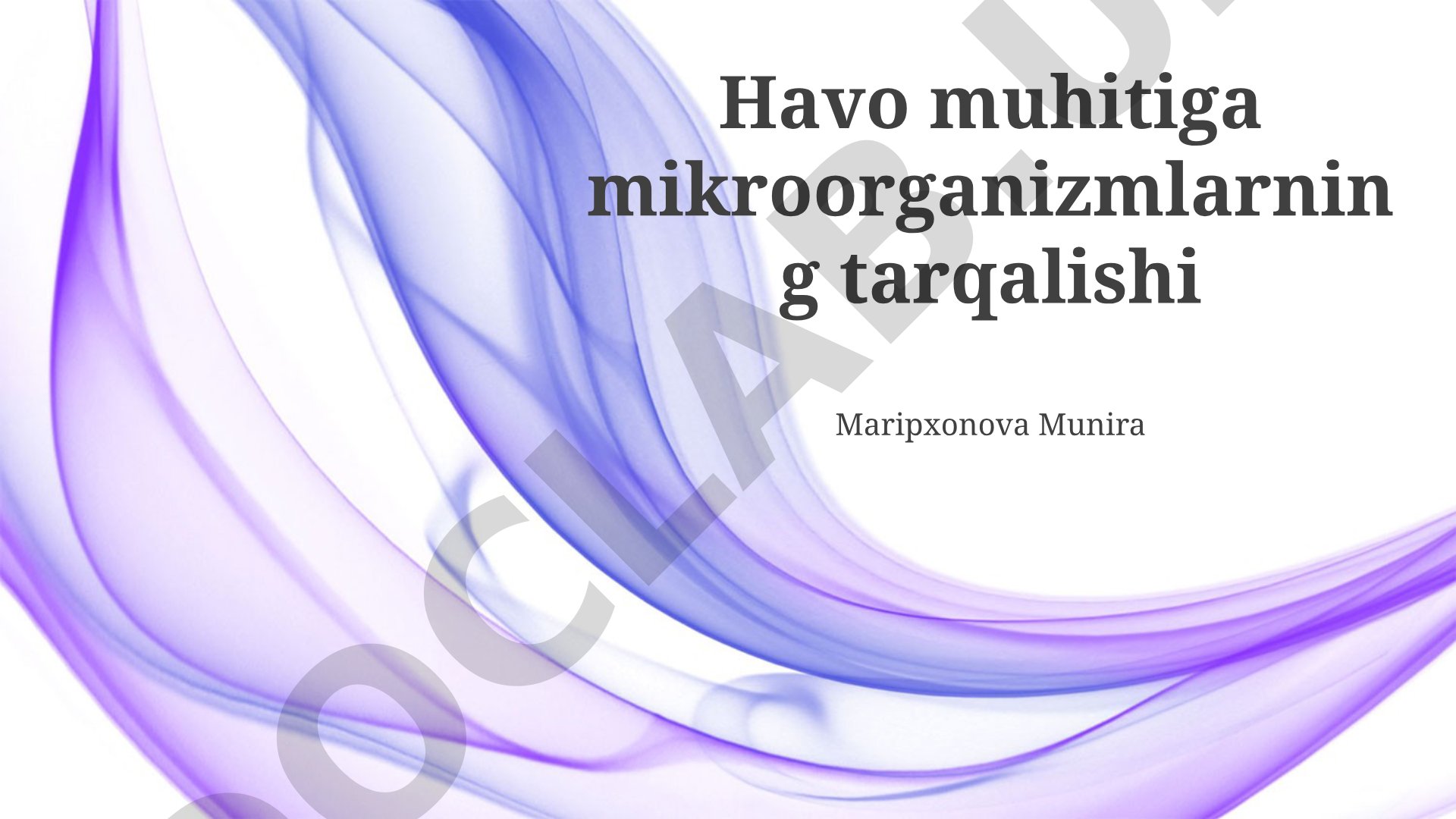 Havo muhitiga mikroorganizmlarning tarqalishi