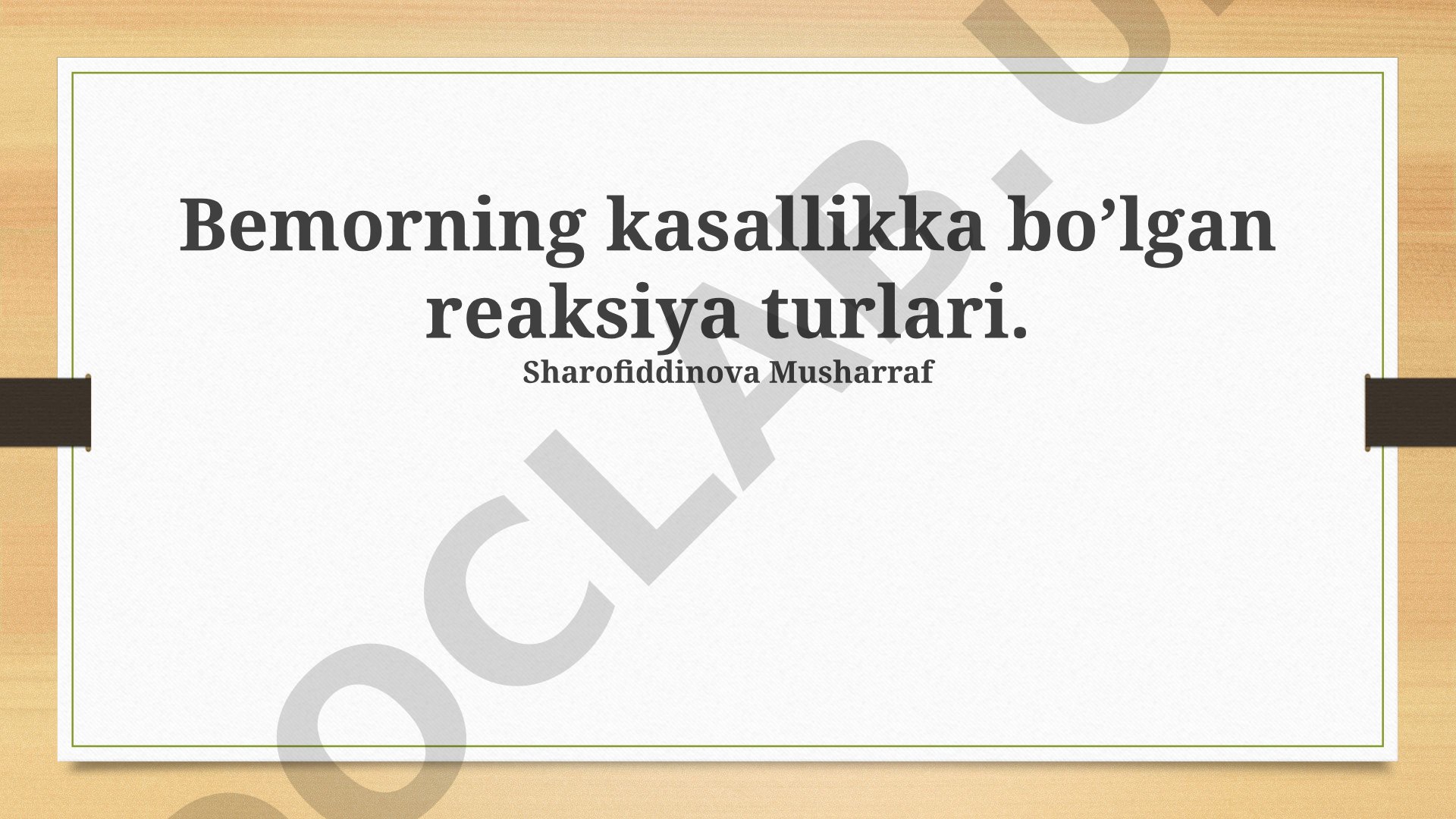Bemorning kasallikka bo'lgan reaksiya turlari
