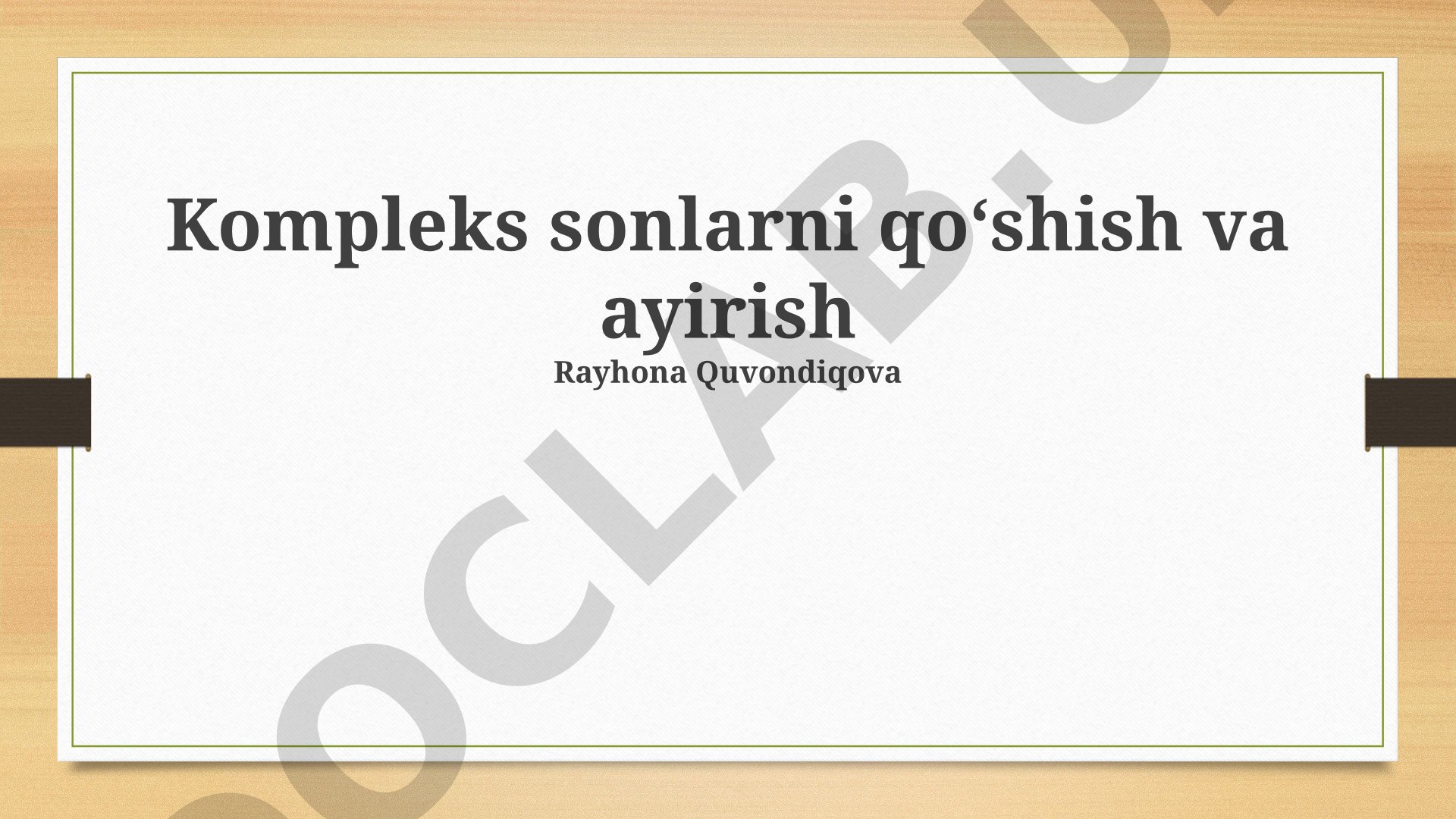 Kompleks sonlarni qo'shish va ayirish