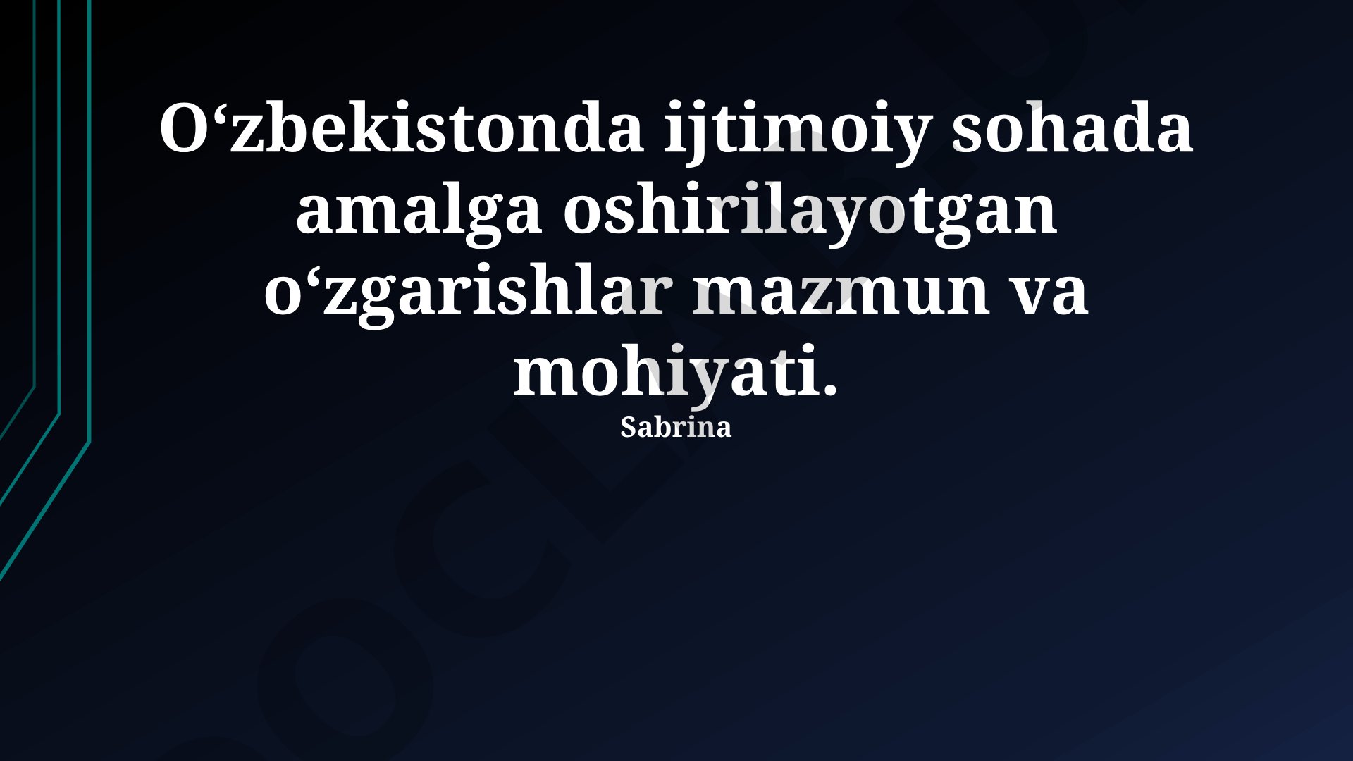O‘zbekistonda ijtimoiy sohada amalga oshirilayotgan o‘zgarishlar mazmun va mohiyati