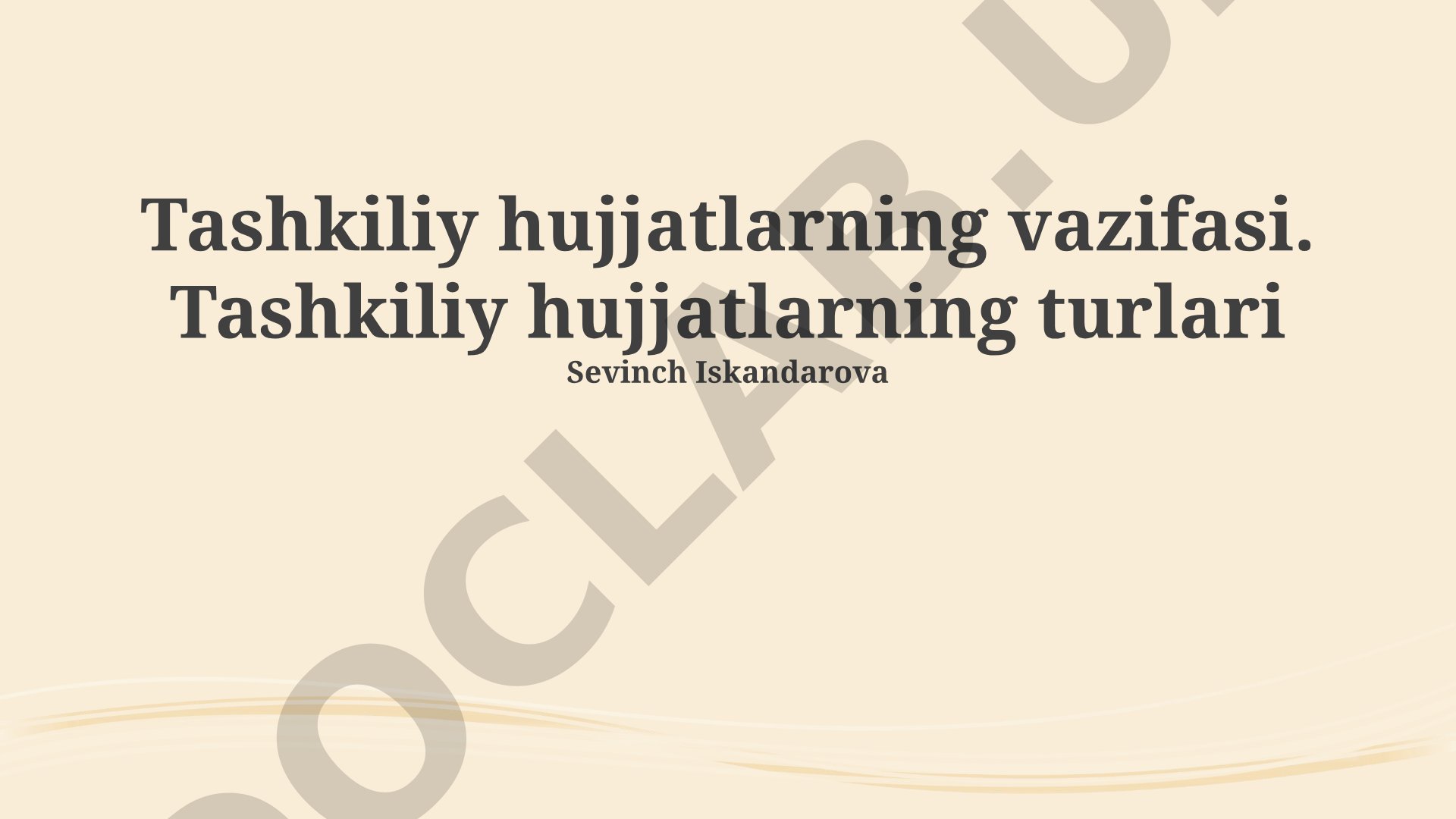 Tashkiliy hujjatlarning vazifasi va turlari