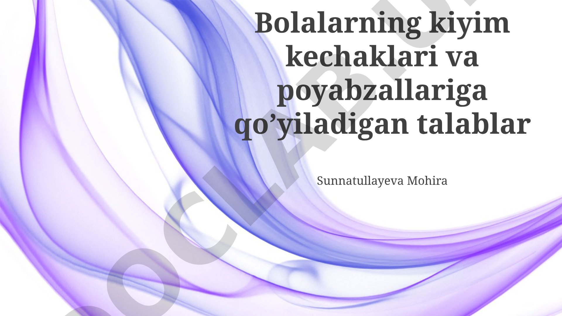 Bolalar kiyim kechaklari va poyabzallariga qo'yiladigan talablar