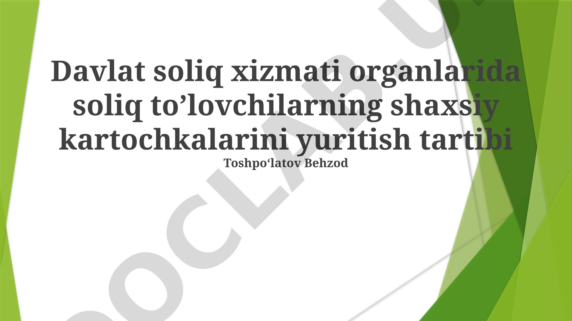 Davlat soliq xizmati organlarida soliq to’lovchilarning shaxsiy kartochkalarini yuritish tartibi