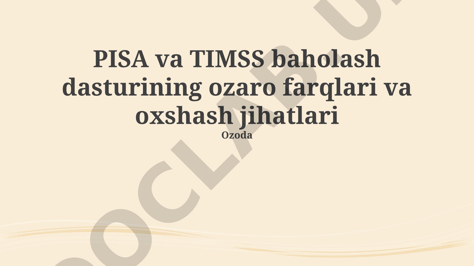 PISA va TIMSS baholash dasturining o'zaro farqlari va o'xshash jihatlari