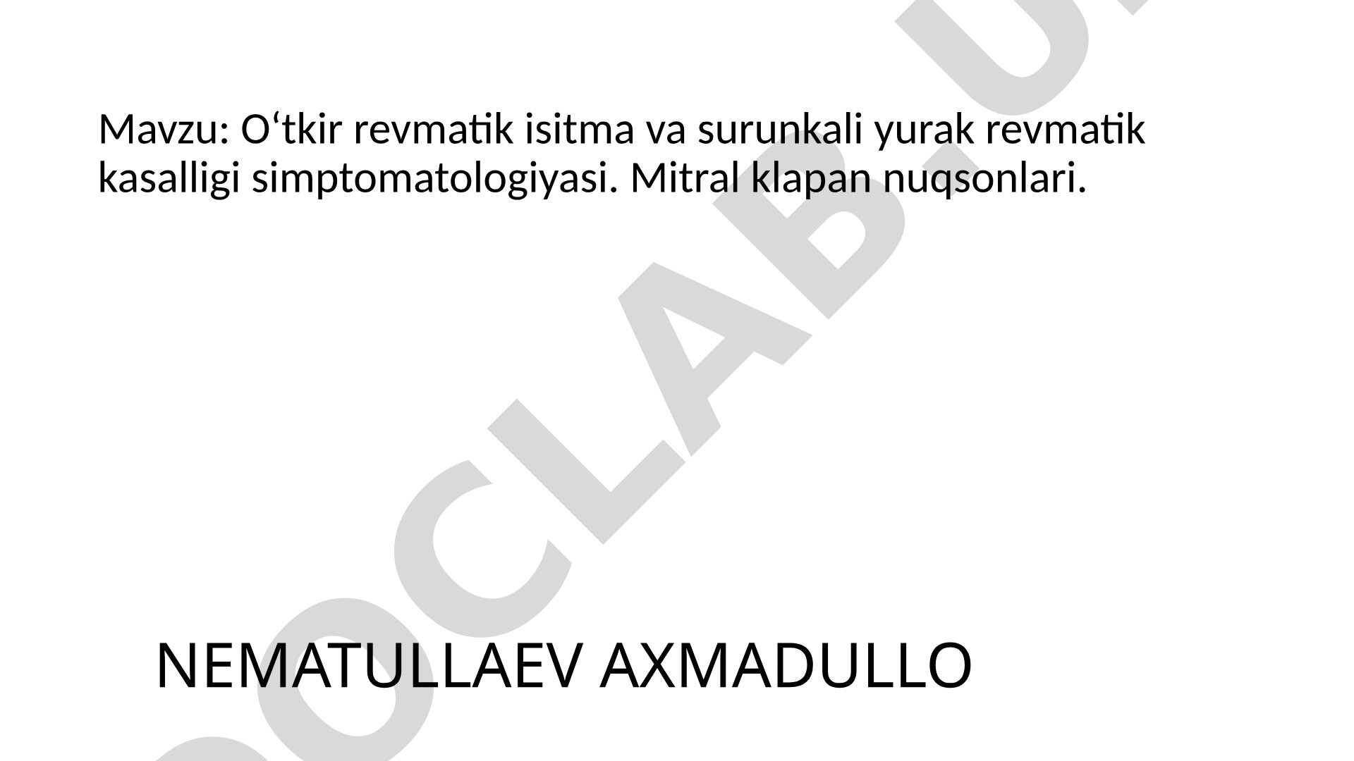 O‘tkir revmatik isitma va surunkali yurak revmatik kasalligi simptomatologiyasi. Mitral klapan nuqsonlari.