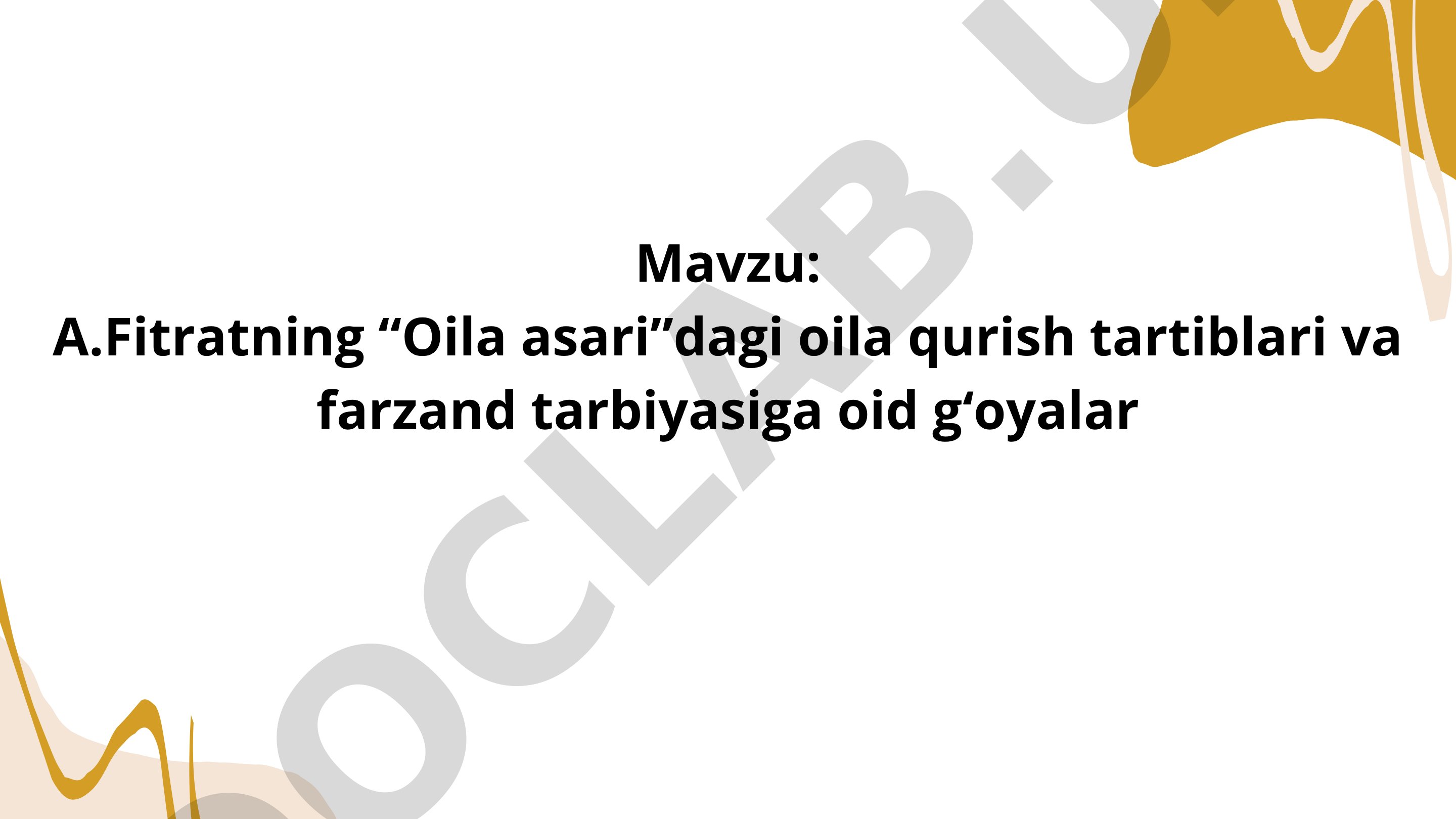 A.Fitratning “Oila asari”dagi oila qurish tartiblari va farzand tarbiyasiga oid gʻoyalar