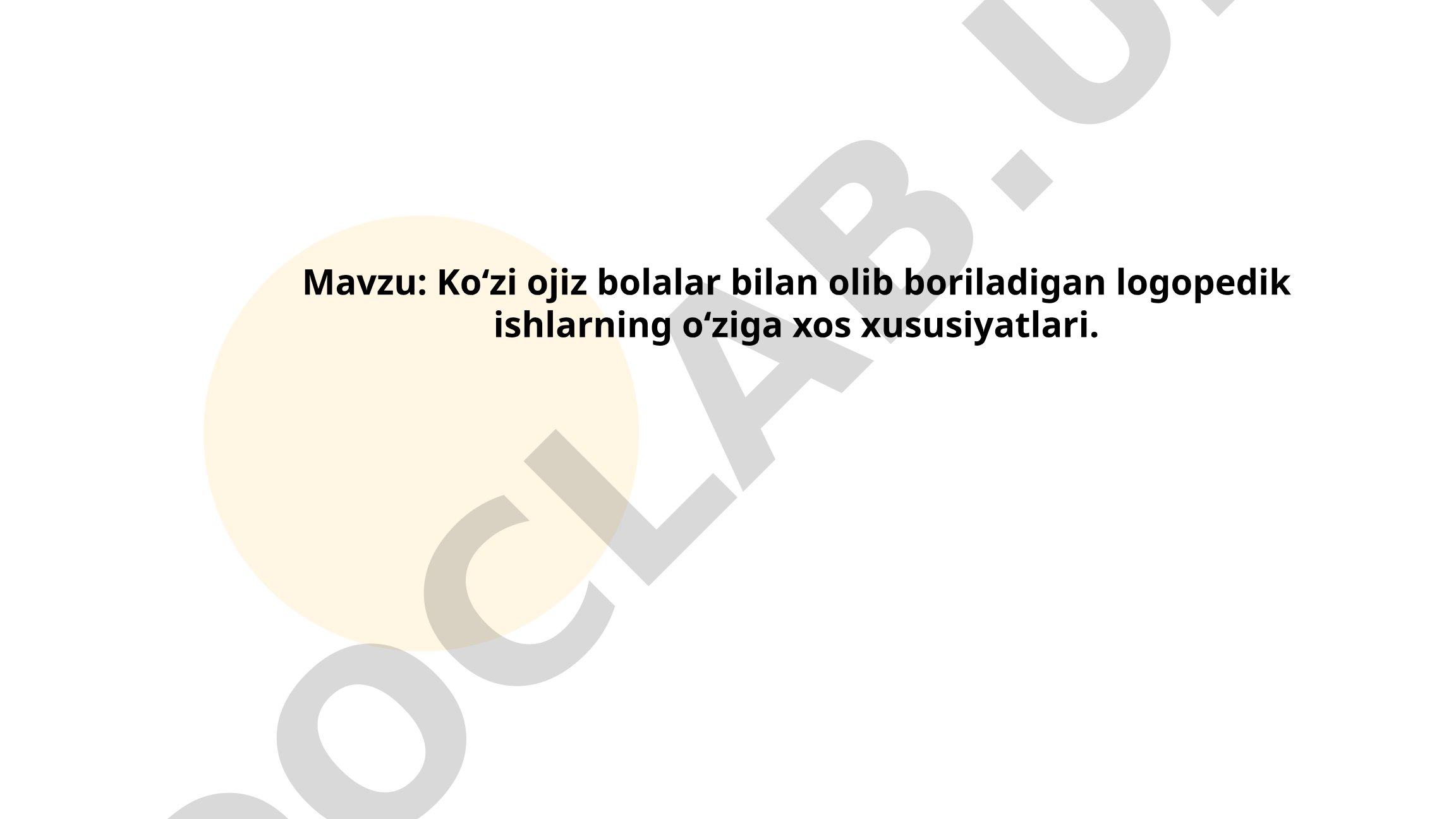 Koʻzi ojiz bolalar bilan olib boriladigan logopedik ishlarning oʻziga xos xususiyatlari