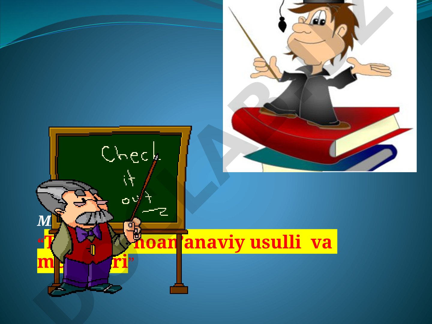 Ta'limda noan'anaviy usulli va metodlari