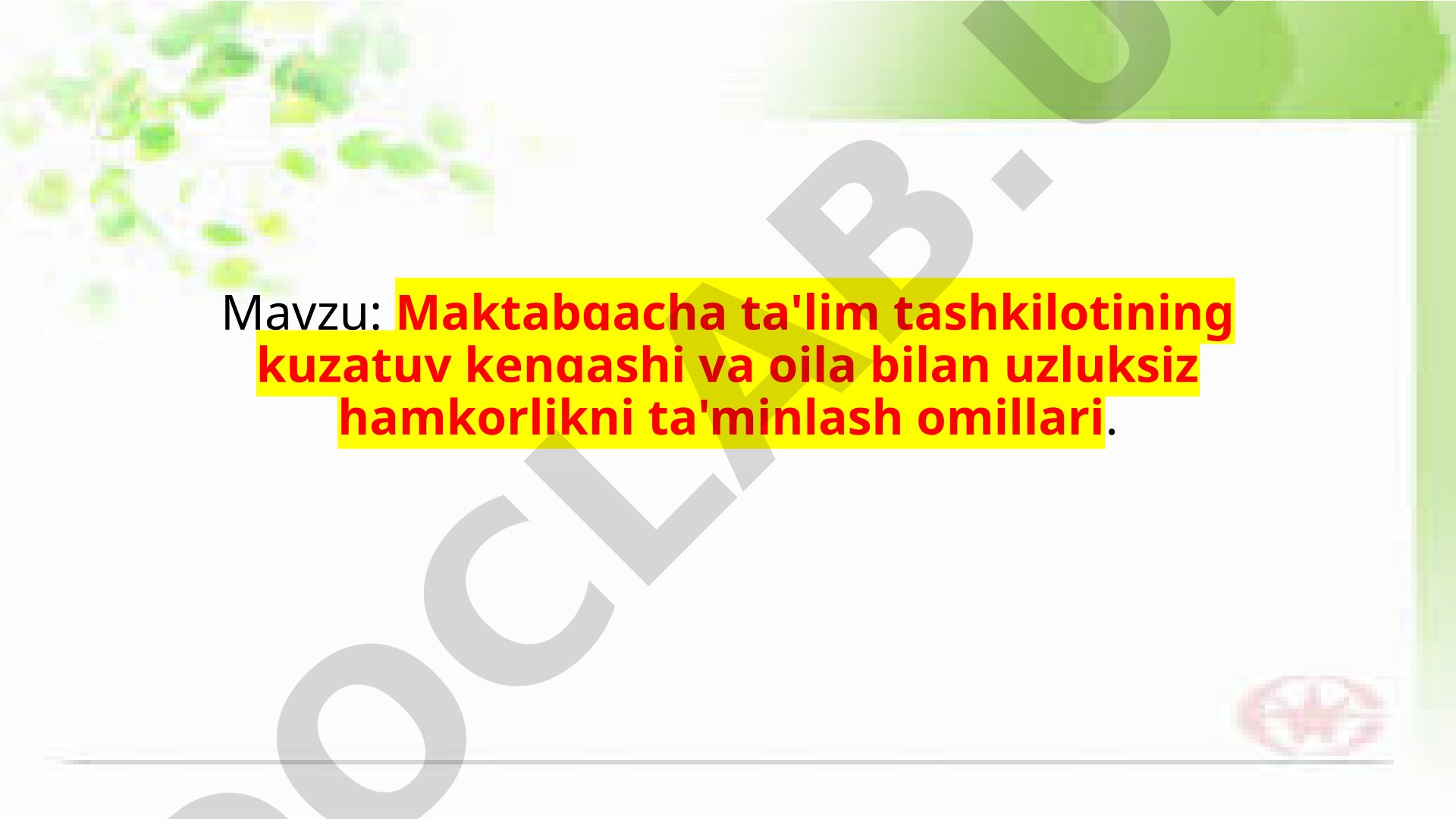 Maktabgacha ta'lim tashkilotining kuzatuv kengashi va oila bilan uzluksiz hamkorlikni ta'minlash omillari