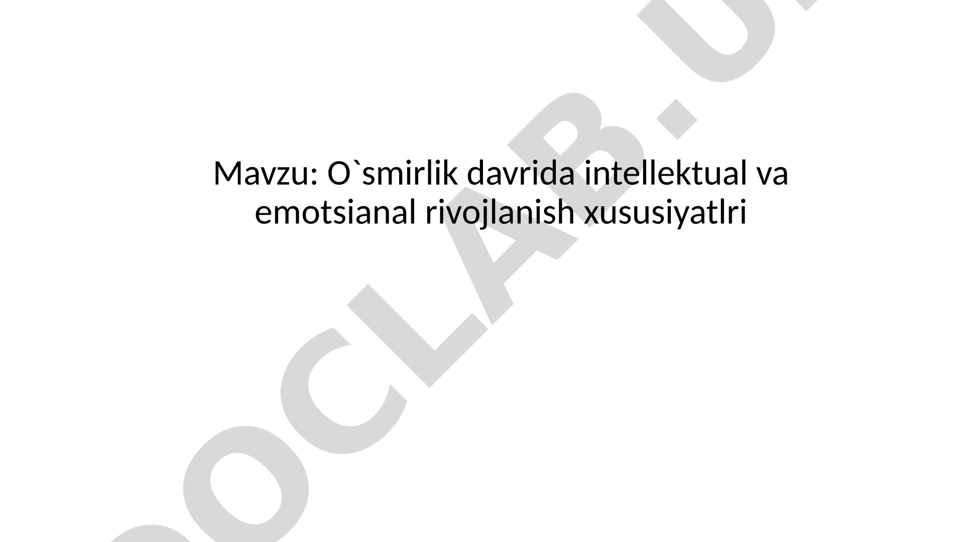 O`smirlik davrida intellektual va emotsianal rivojlanish xususiyatlri