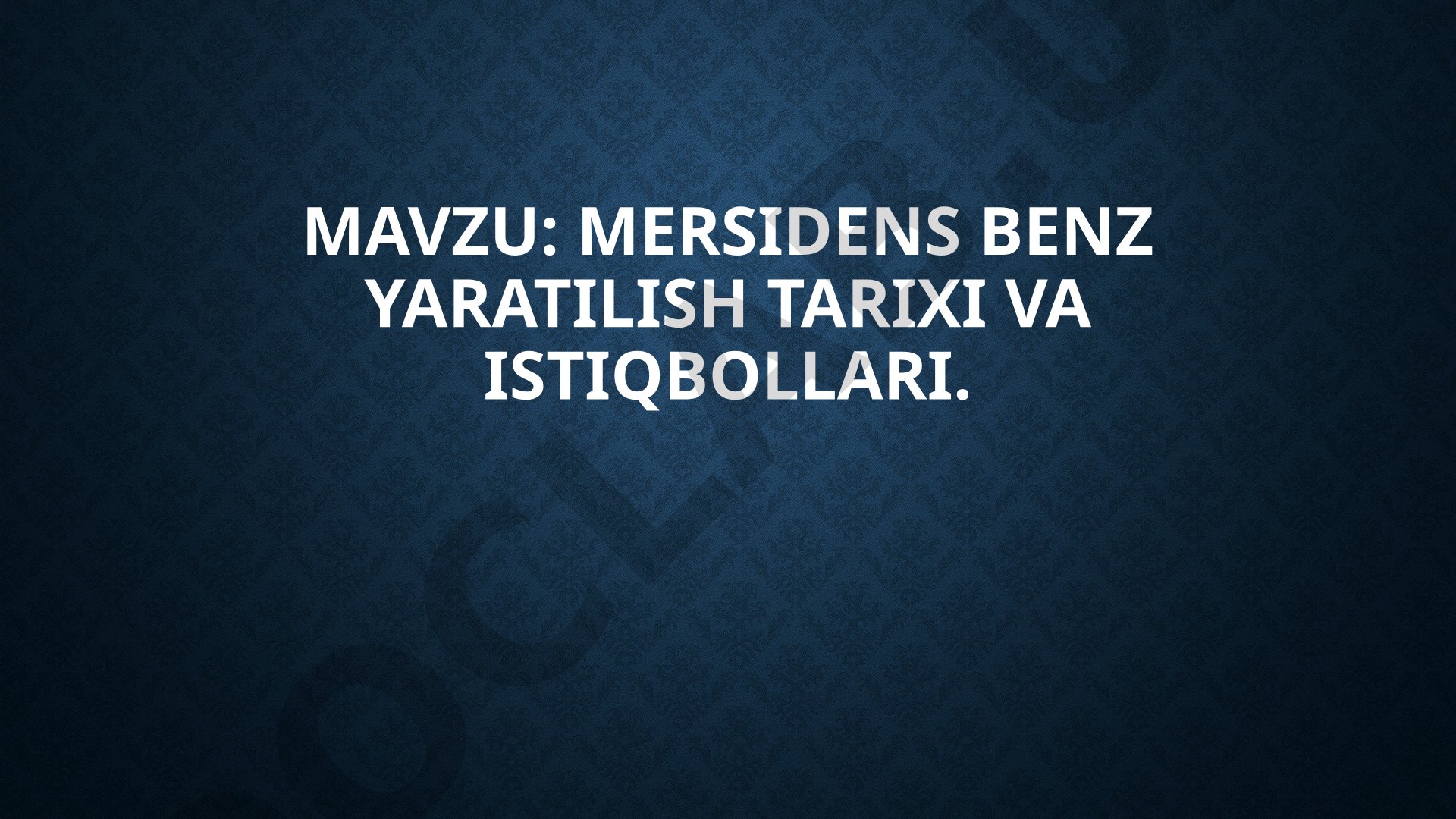 Mersidens benz yaratilish tarixi va istiqbollari