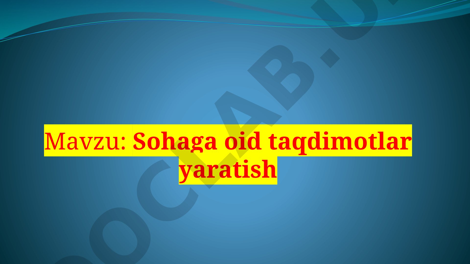 Sohaga oid taqdimotlar yaratish