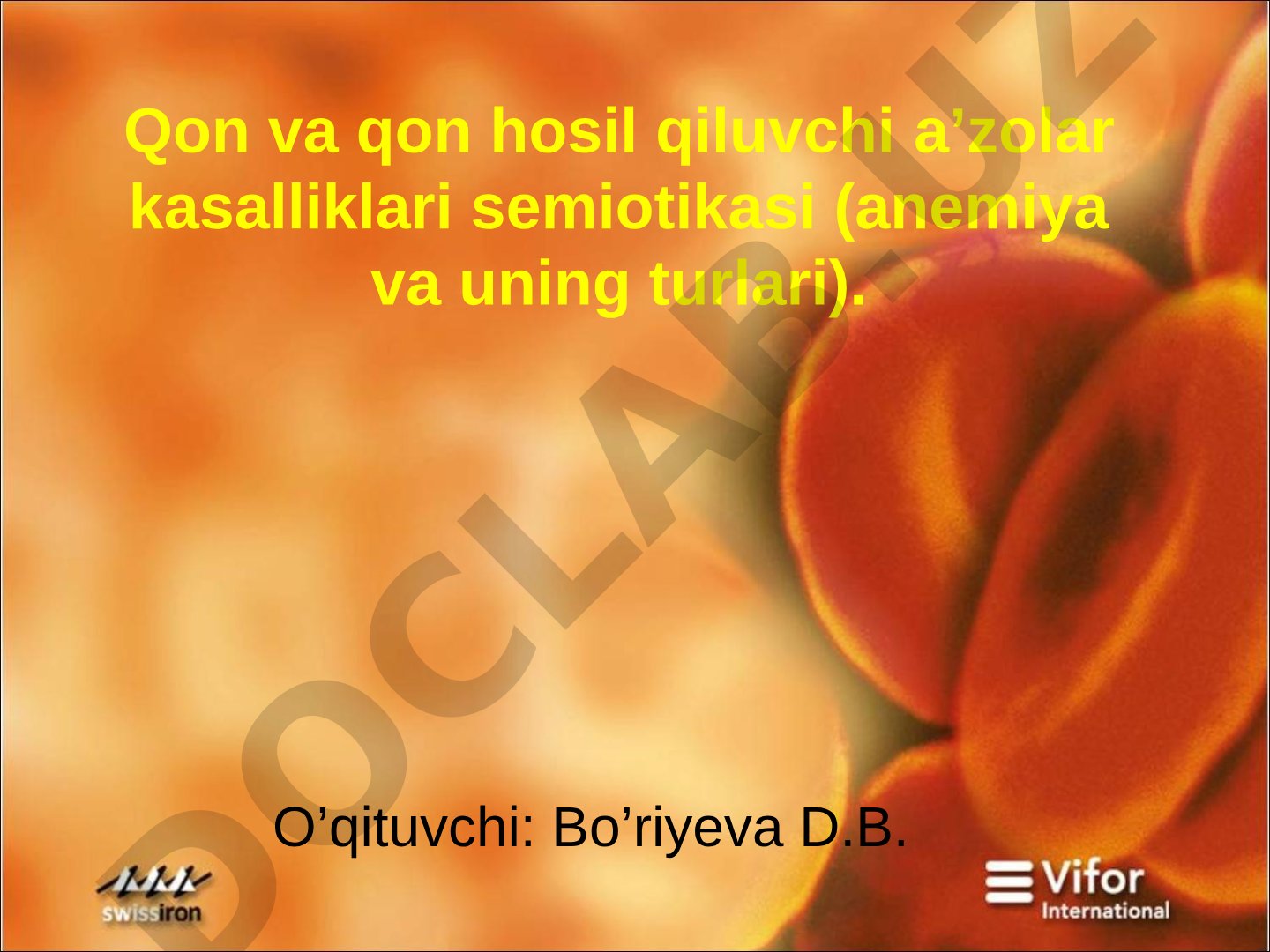 Qon va qon hosil qiluvchi a’zolar kasalliklari semiotikasi (anemiya va uning turlari)